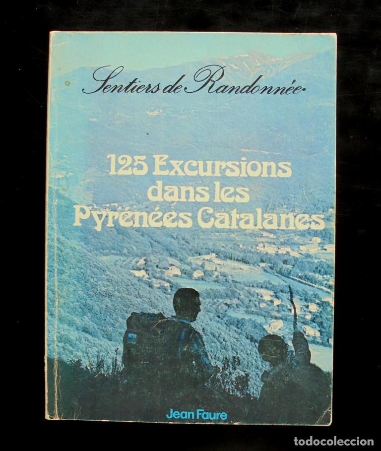 Libros de segunda mano: 125 Excursions dans les Pyr&eacute;n&eacute;es Catalanes Jean Faure. Sentiers de randonn&eacute;e 1979 L&rsquo;oasis.