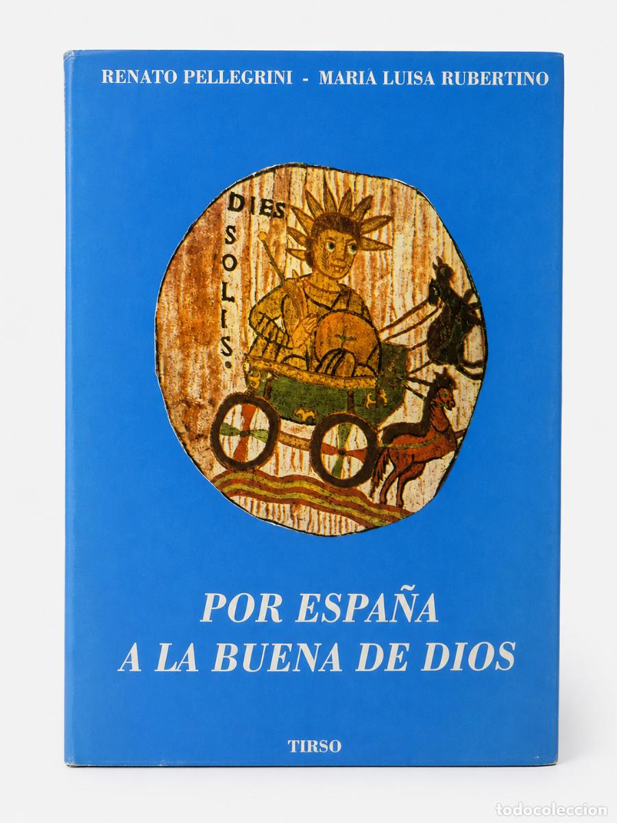 Libros de segunda mano: Pellegrini / Rubertino &ndash; Por Espa&ntilde;a, a la buena de Dios &ndash; Ediciones Tirso - LM