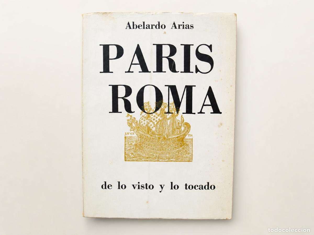 Libros de segunda mano: Abelardo Arias &mdash; Par&iacute;s Roma. De lo visto y lo tocado - LM