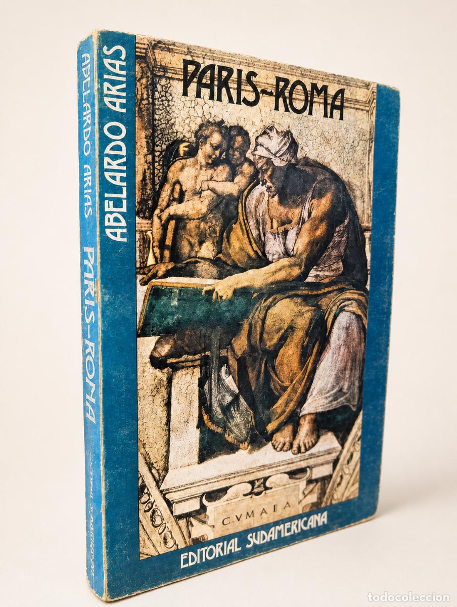 Libros de segunda mano: Abelardo Arias &ndash; Par&iacute;s-Roma. De lo visto y lo tocado &ndash; Editorial Sudamericana &ndash; 1977 . lm