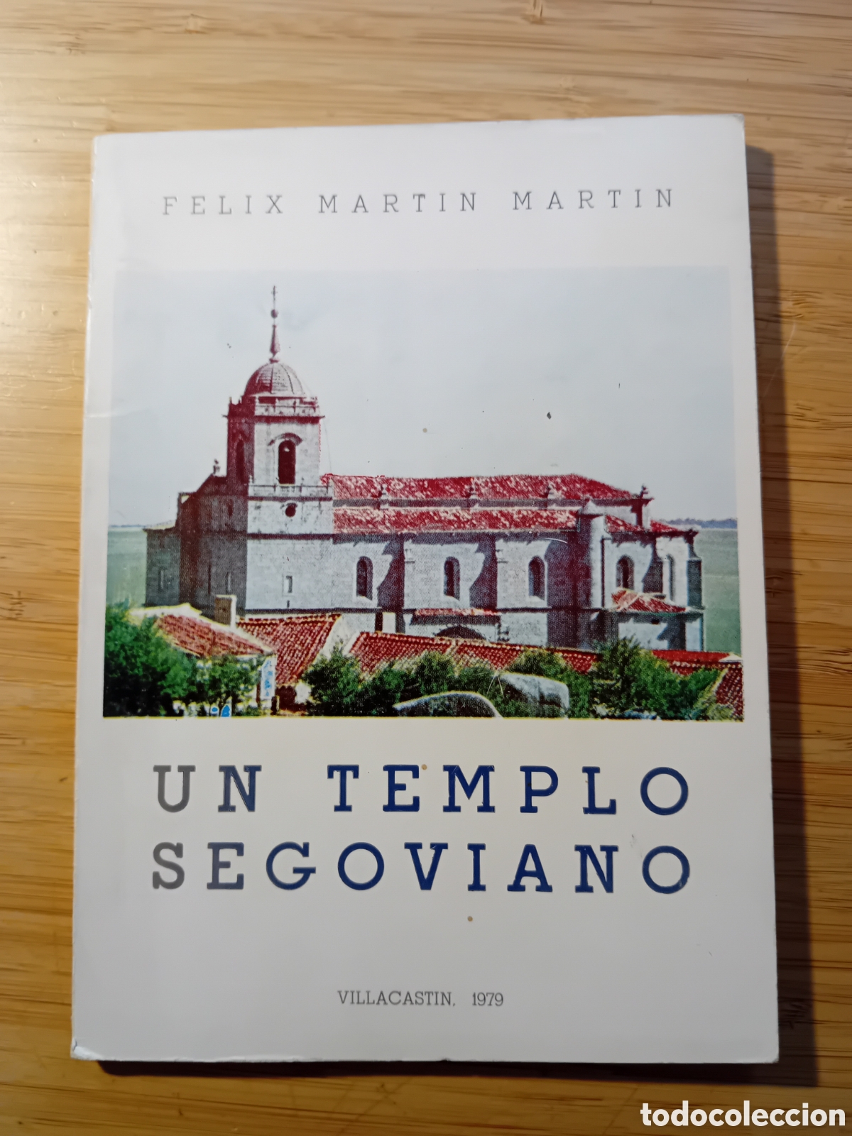 Libros de segunda mano: Un templo segoviano - Felix Martin Martin (Graficas Ceyde 1979)