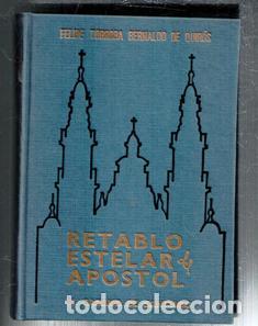 Libros de segunda mano: Retablo Estelar del Apostol. El Camino de Santiago. Felipe Torroba Bernaldo de Quir&oacute;s