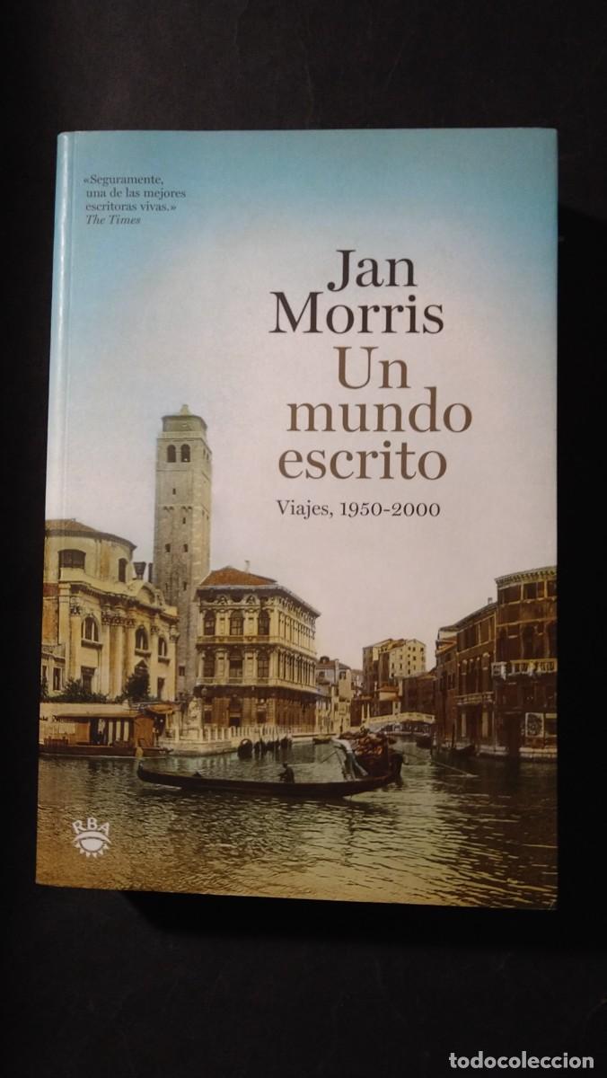 Libros de segunda mano: UN MUNDO ESCRITO. VIAJES 1930-2000 - JAN MORRIS