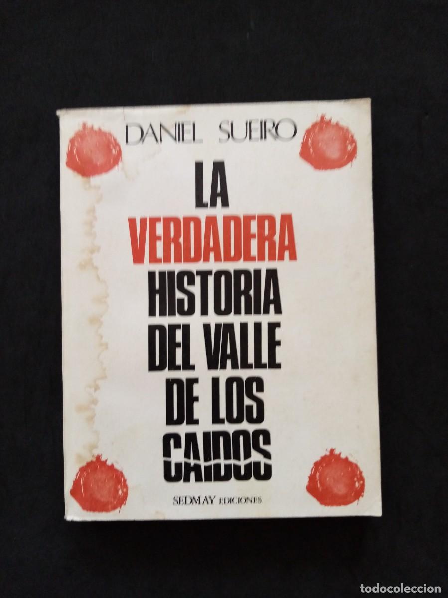 Libros de segunda mano: LA VERDADERA HISTORIA DEL VALLE DE LOS CA&Iacute;DOS. DANIEL SUEIRO. ED. SEDMAY. 1&ordf; EDICI&Oacute;N. MADRID, 1976.