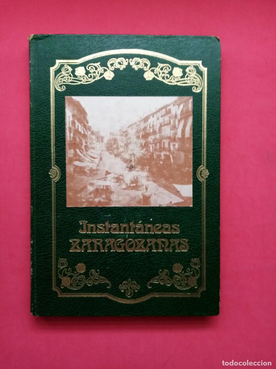 Libros de segunda mano: INSTANT&Aacute;NEAS ZARAGOZANAS. DANIEL DE ESCALANTE MONTERDE. ZARAGOZA, 1982.