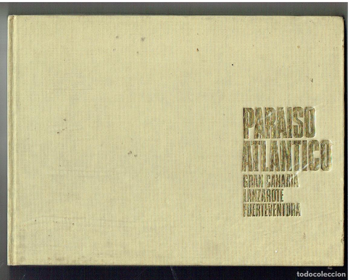 Libros de segunda mano: PARAISO ATL&Aacute;NTICO. GRAN CANARIA, LANZAROTE, FUERTEVENTURA. 1972.(B/12)