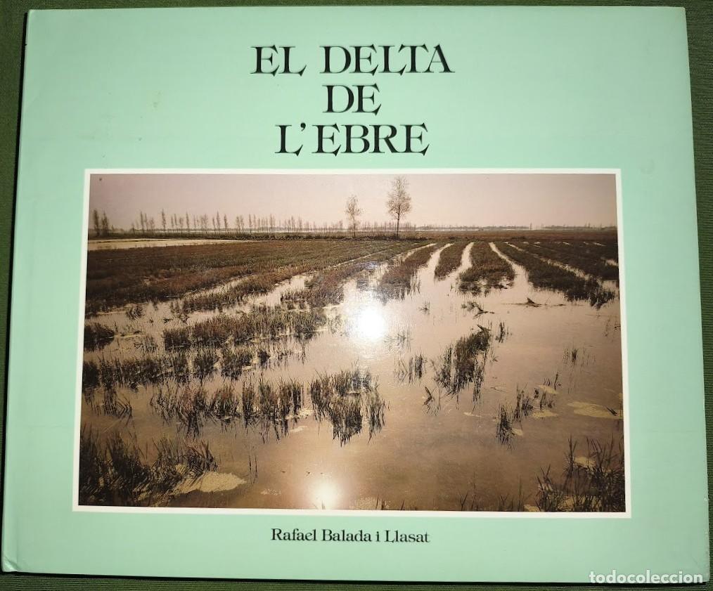 Libros de segunda mano: EL DELTA DE L'EBRE - RAFAEL BALADA i LLASAT