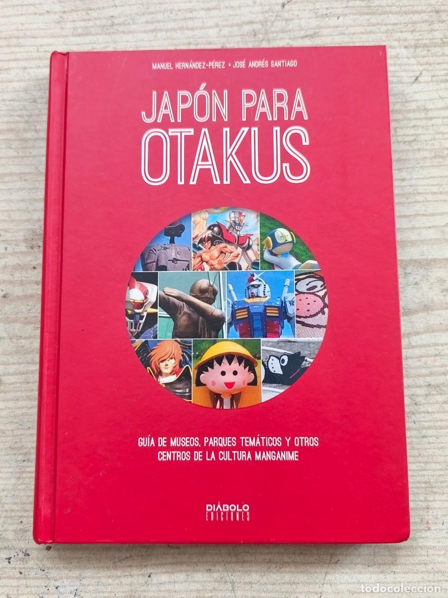 Libros de segunda mano: Jap&oacute;n para Otakus - Manuel Hern&aacute;ndez-P&eacute;rez - Jos&eacute; Andr&eacute;s Santiago - 2018 - Di&aacute;bolo Ediciones
