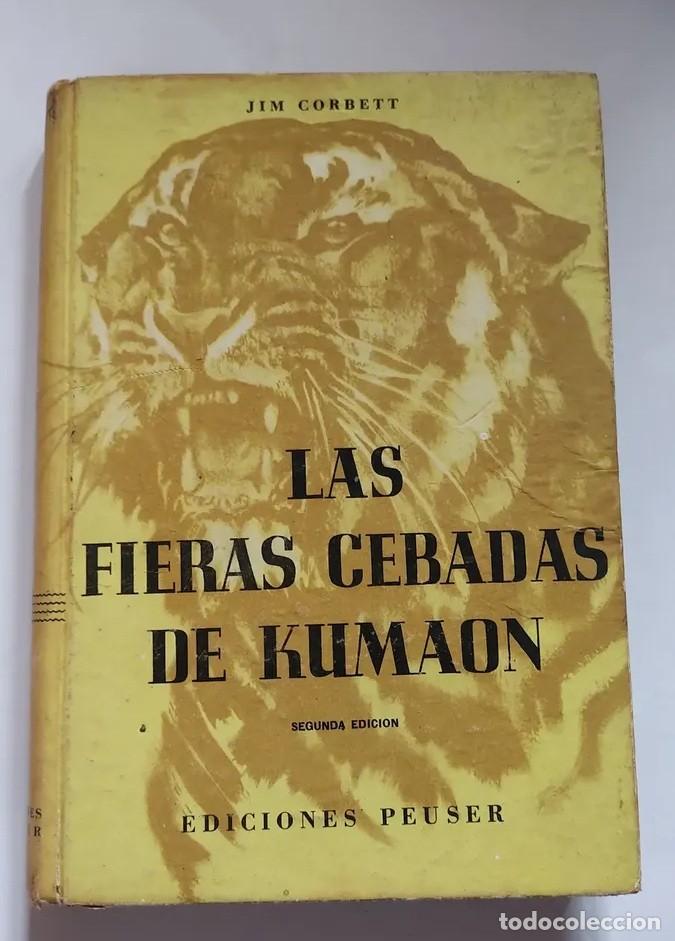 Libros de segunda mano: Jim Corbett &ndash; Las fieras cebadas de Kumaon &ndash; Ediciones Peuser &ndash; LM