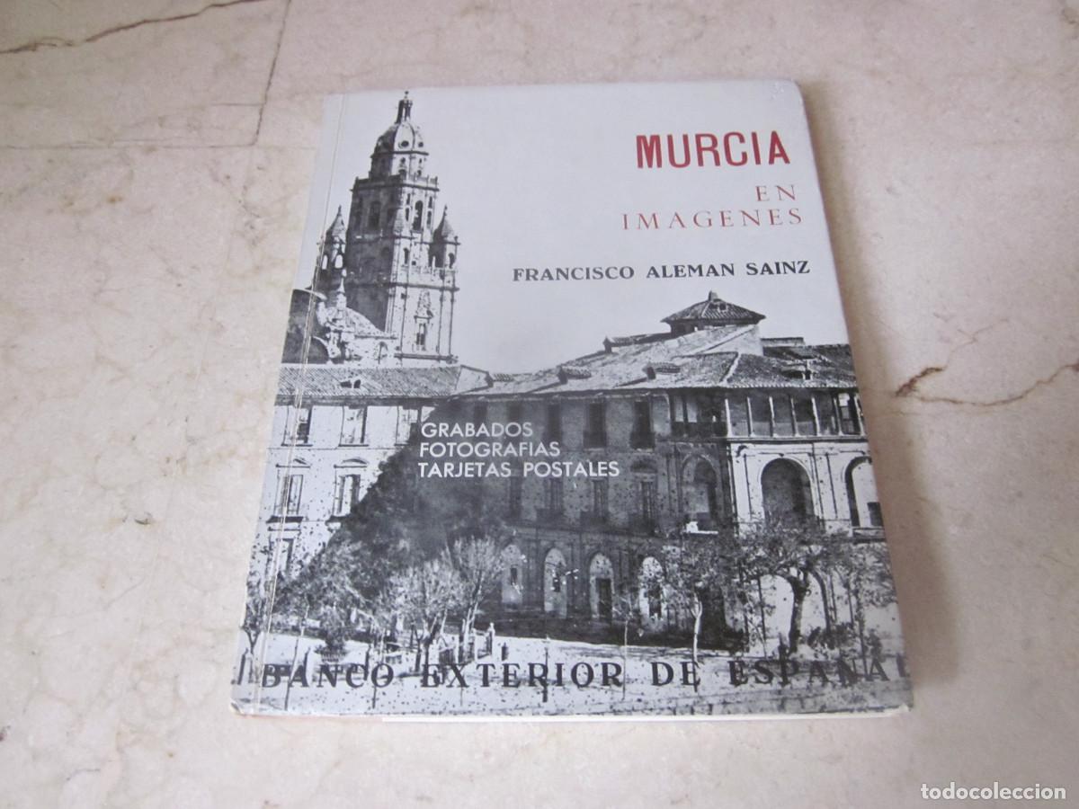 Libros de segunda mano: FRANCISCO ALEMAN - MURCIA EN IMAGENES - BANCO EXTERIOR 1968