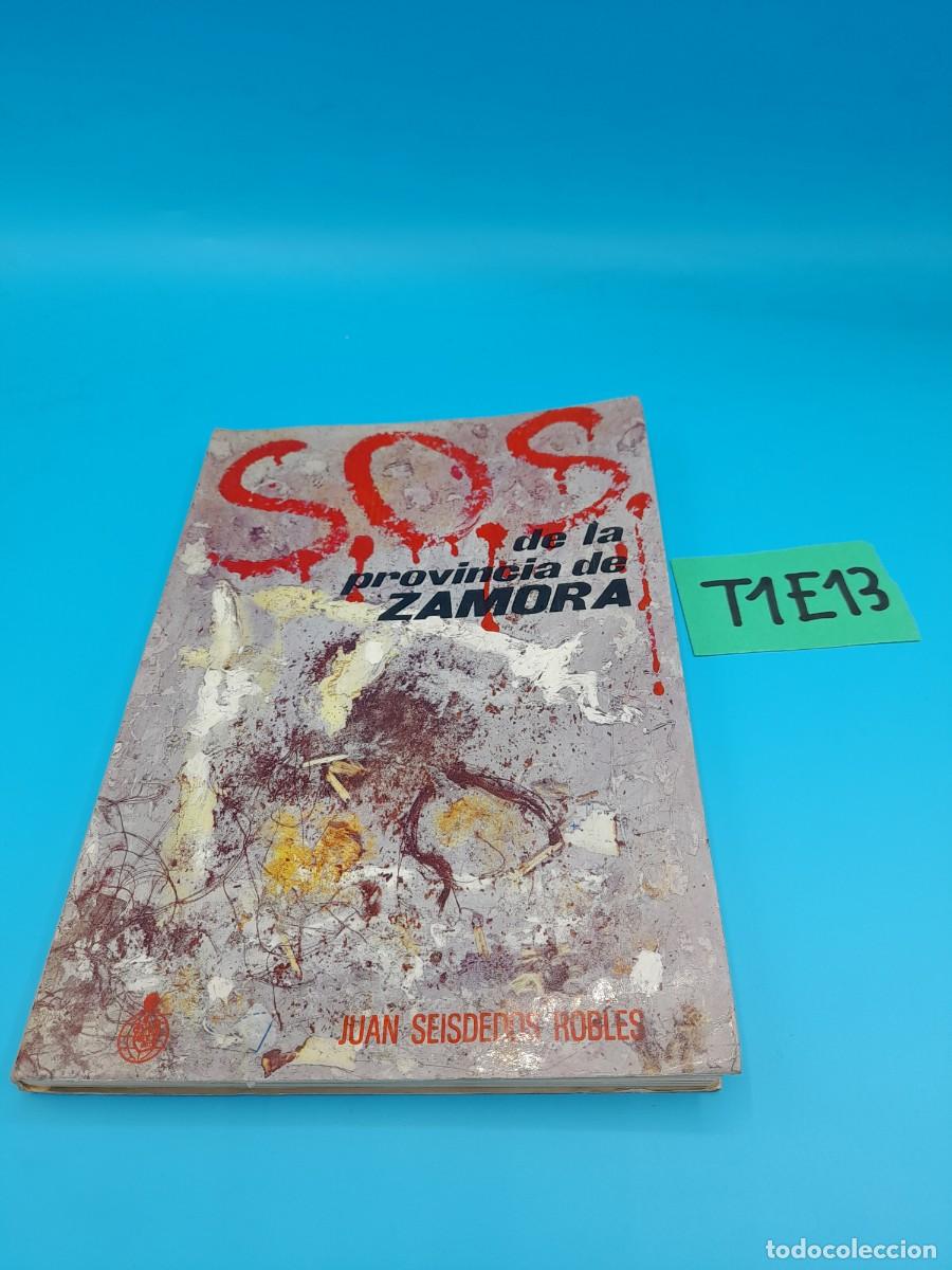 Libros de segunda mano: S.O.S. de la provincia de Zamora &ndash; Juan Seisdedos Robles / firmado