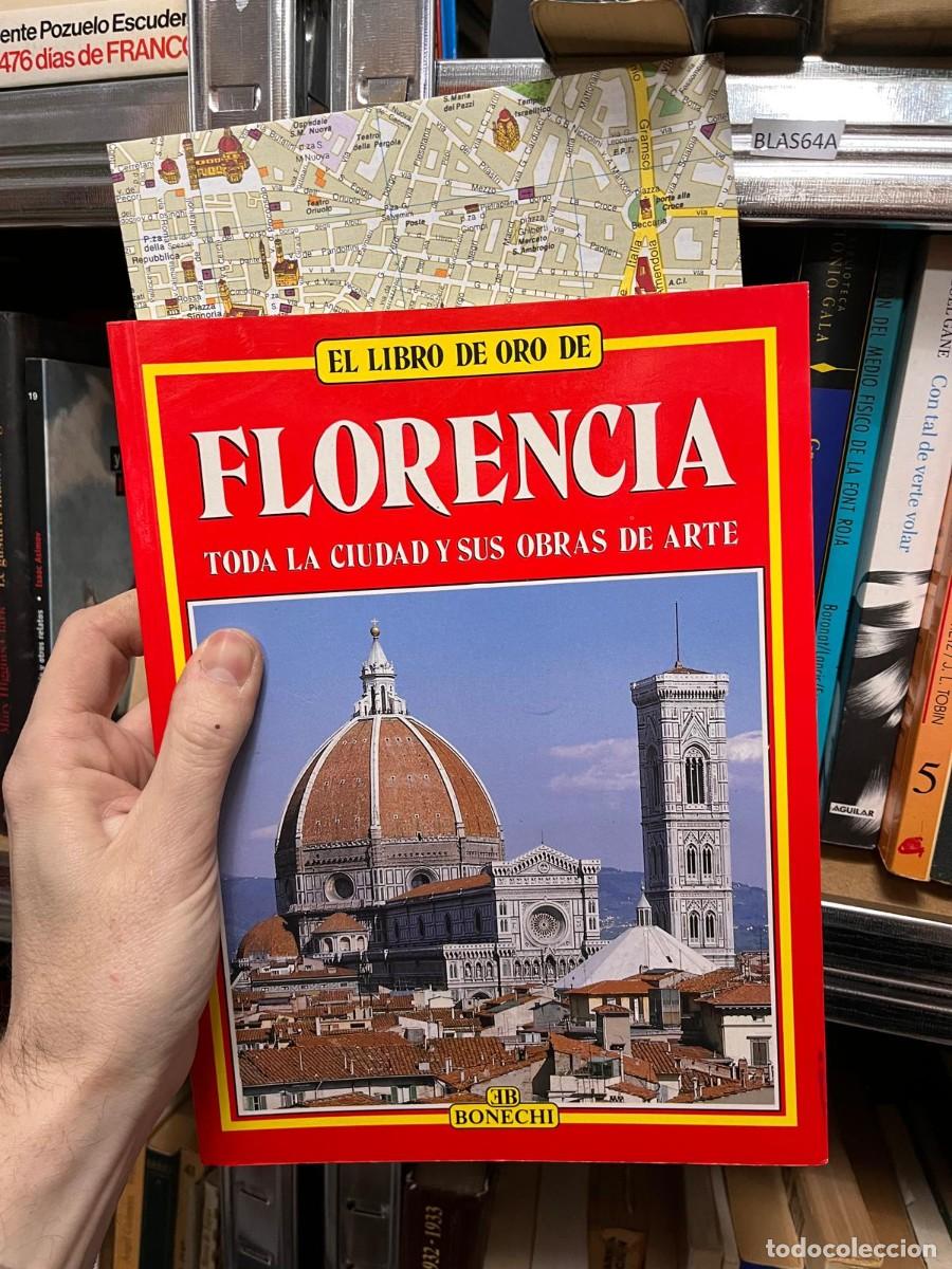 Libros de segunda mano: BLAS64A FLORENCIA P TODA LA CIUDAD Y SUS OBRAS DE ARTE, el libro de oro