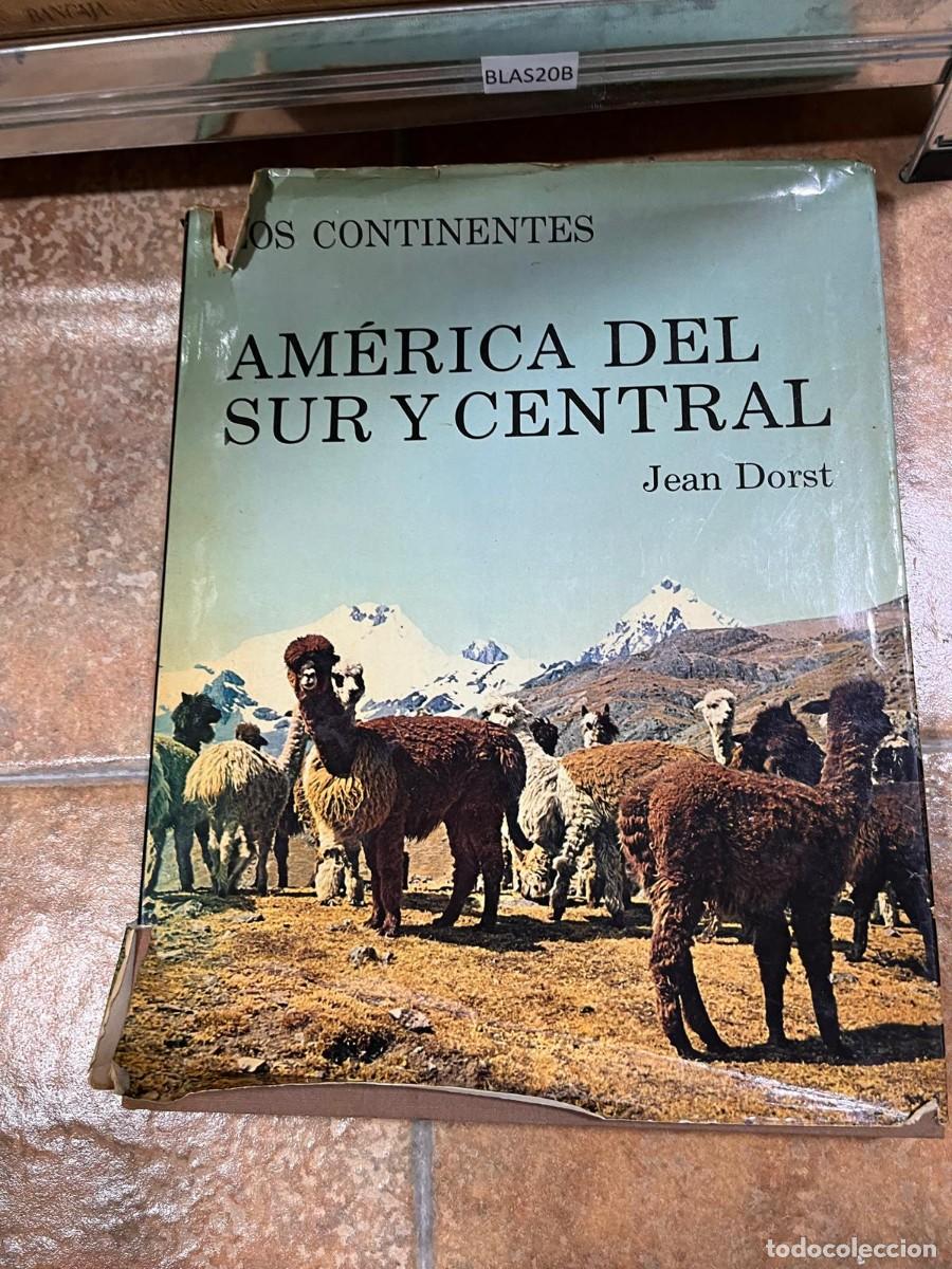 Libros de segunda mano: BLAS20B LOS CONTINENTES AM&Eacute;RICA DEL SUR Y CENTRAL Jean Dorst