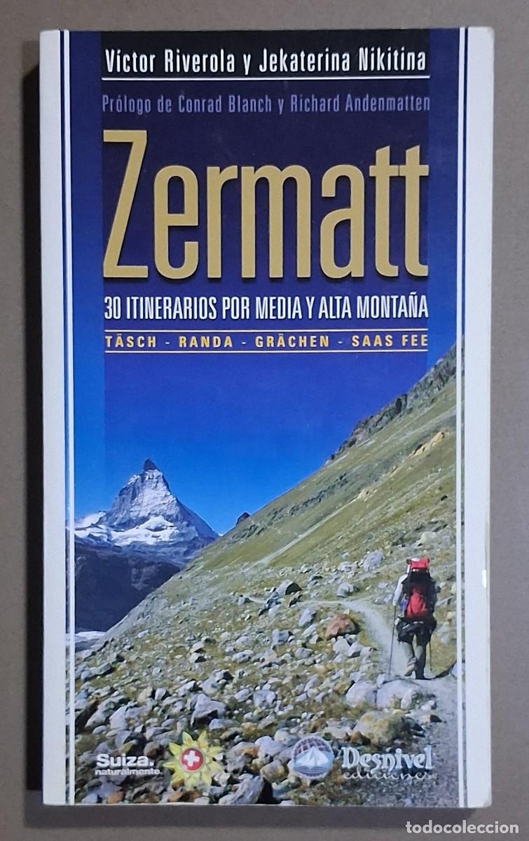 Libros de segunda mano: Zermatt. 30 itinerarios por media y alta monta&ntilde;a. V&iacute;ctor Riverola & Jekaterina Nikitina. Suiza 2010