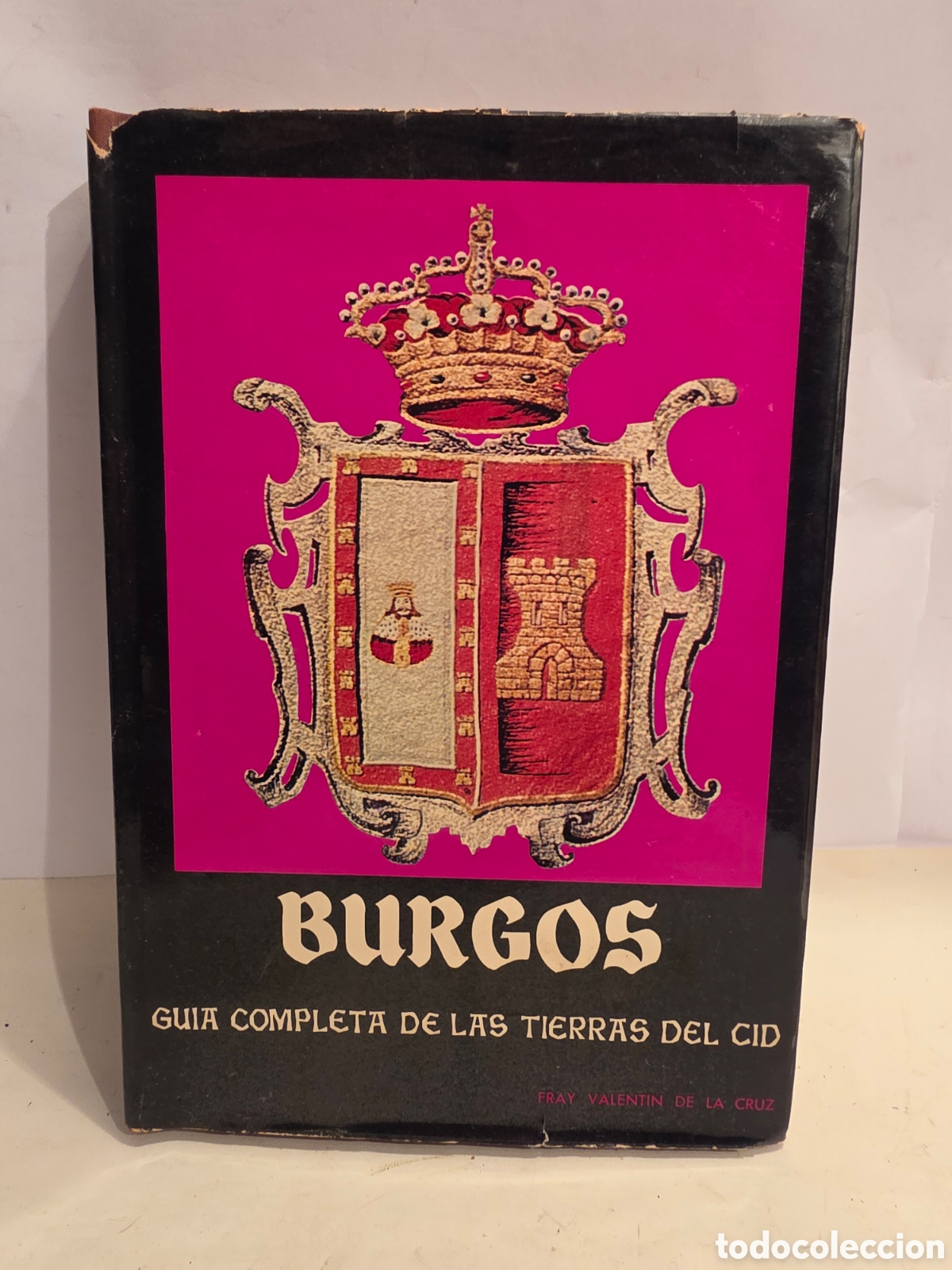 Libros de segunda mano: BURGOS. GUIA COMPLETA DE LAS TIERRAS DEL CID. FRAY VALENTIN DE LA CRUZ. 1973.