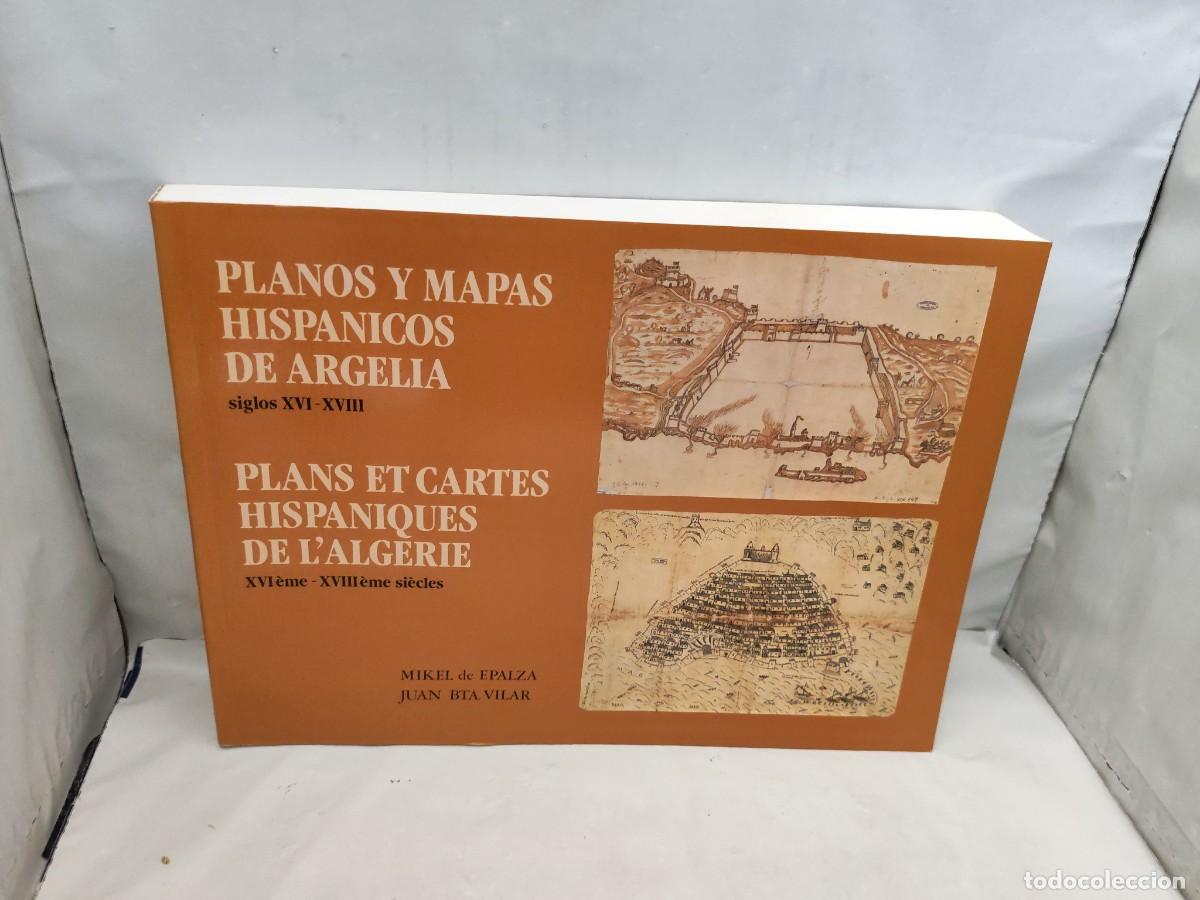 Libros de segunda mano: Mapas y planos hisp&aacute;nicos de Argelia. Siglos XVI-XVIII / Plans et cartes hispaniques de l Algerie