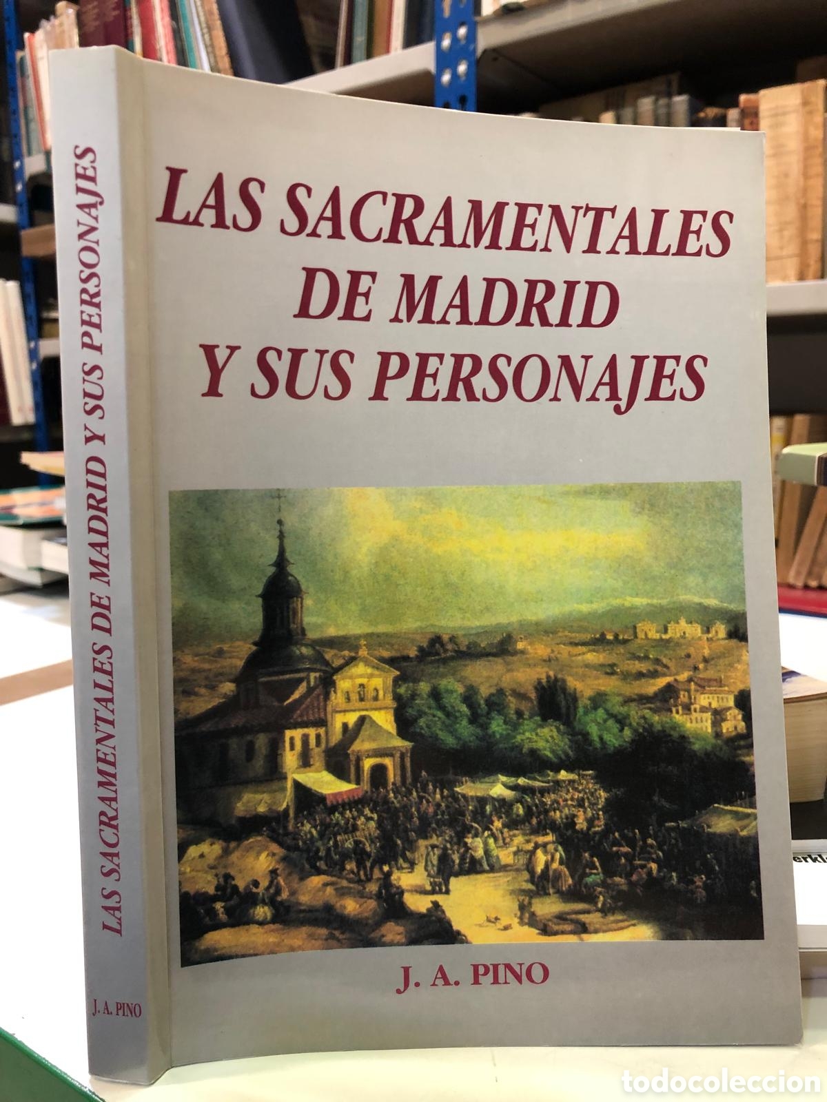 Libros de segunda mano: Las sacramentales de Madrid y sus personajes - J. A. Pino