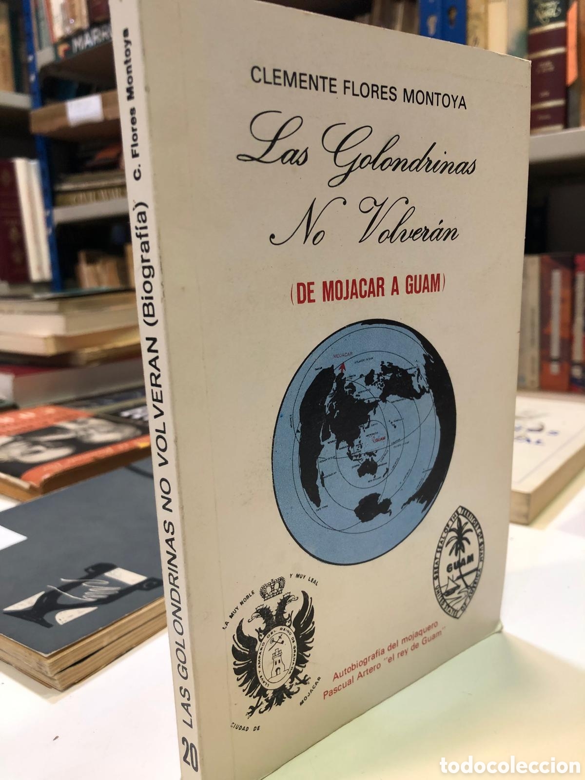 Libros de segunda mano: Las golondrinas no volver&aacute;n (de Moj&aacute;car a Guam) - Clemente Flores Montoya