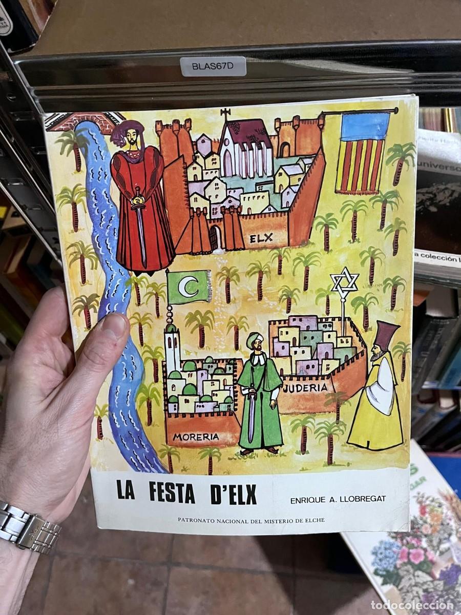 Libros de segunda mano: BLAS67D LA FESTA D'ELX ENRIQUE A. LLOBREGAT
