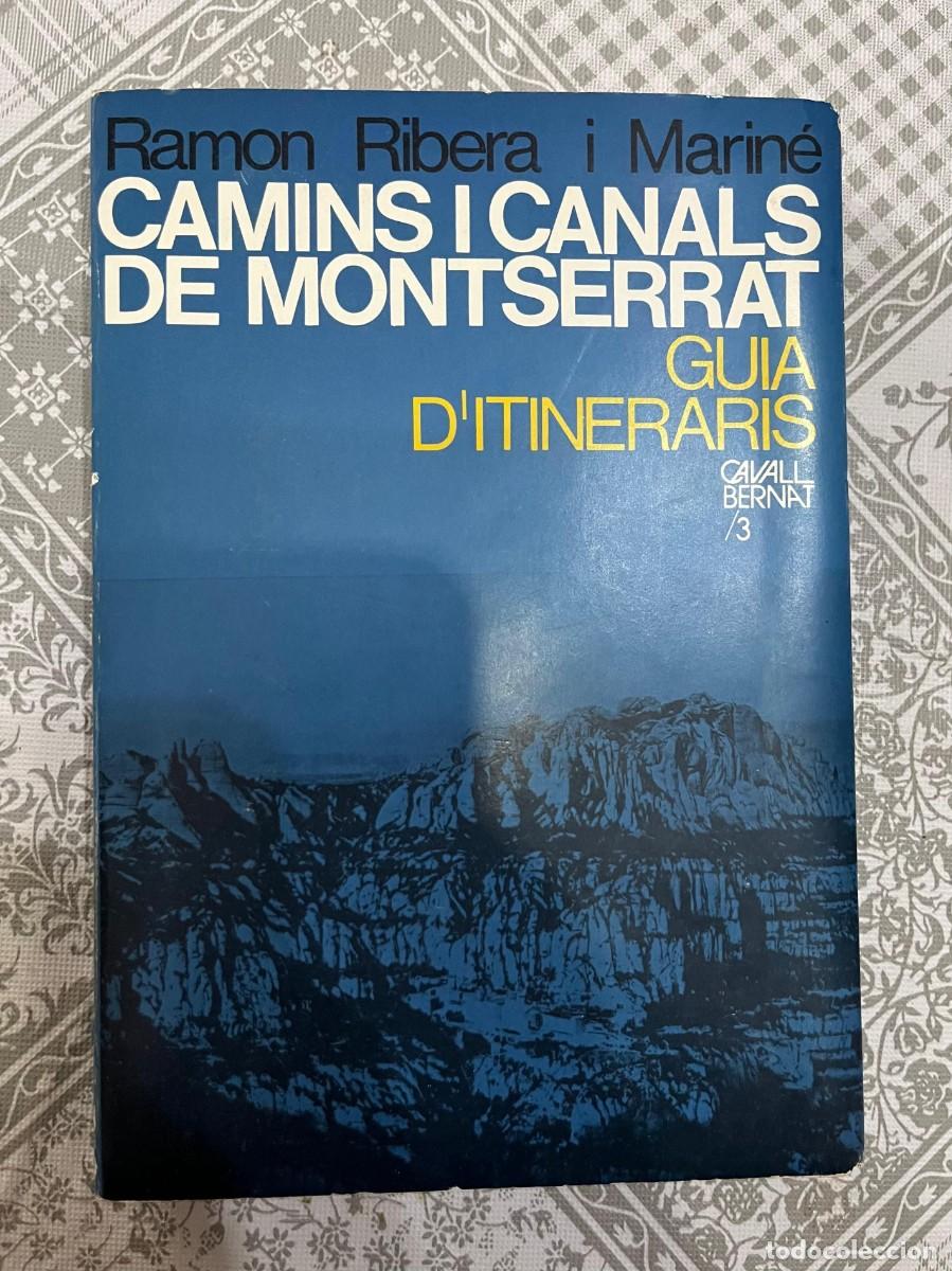 Libros de segunda mano: Ramon Ribera i Marin&eacute; - CAMINS I CANALS DE MONTSERRAT. GUIA D' ITINERARIS. 1975.