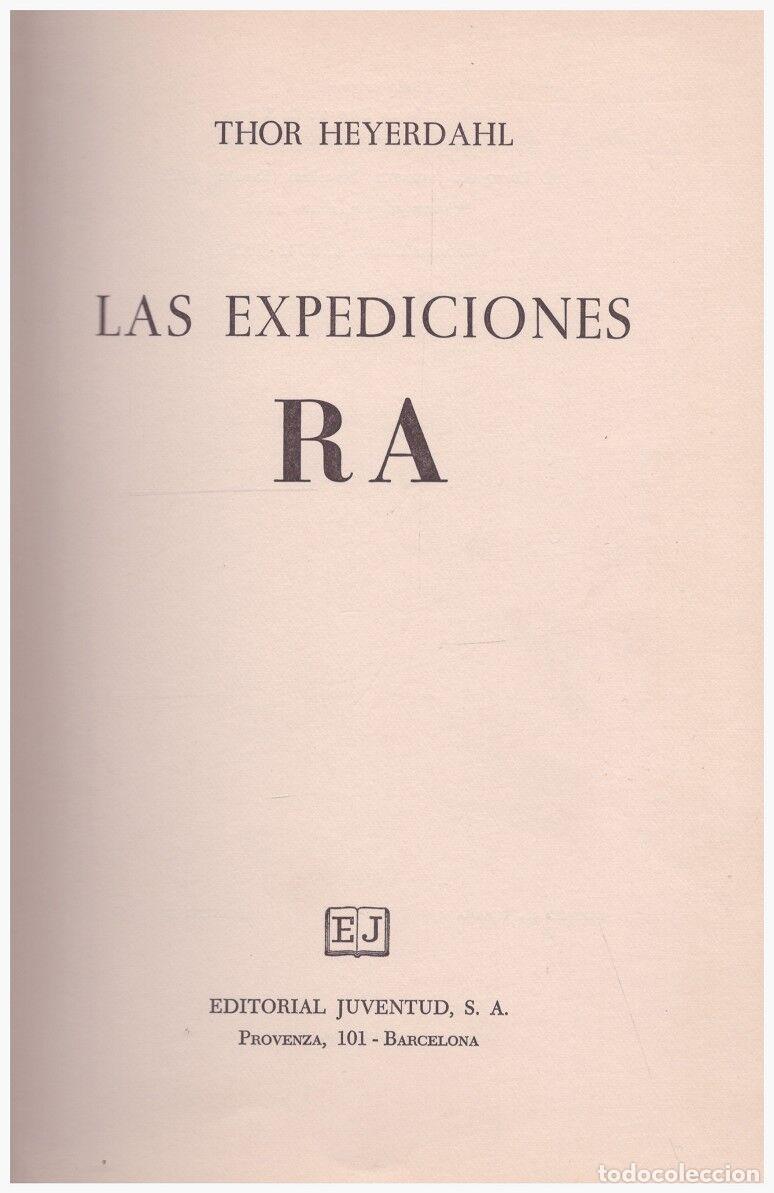 Second hand books: LAS EXPEDICIONES RA - Heyerdahl, Thor - Editorial Juventud - 1972, 1&ordf; ed. - Trad. Luis de la Sierra