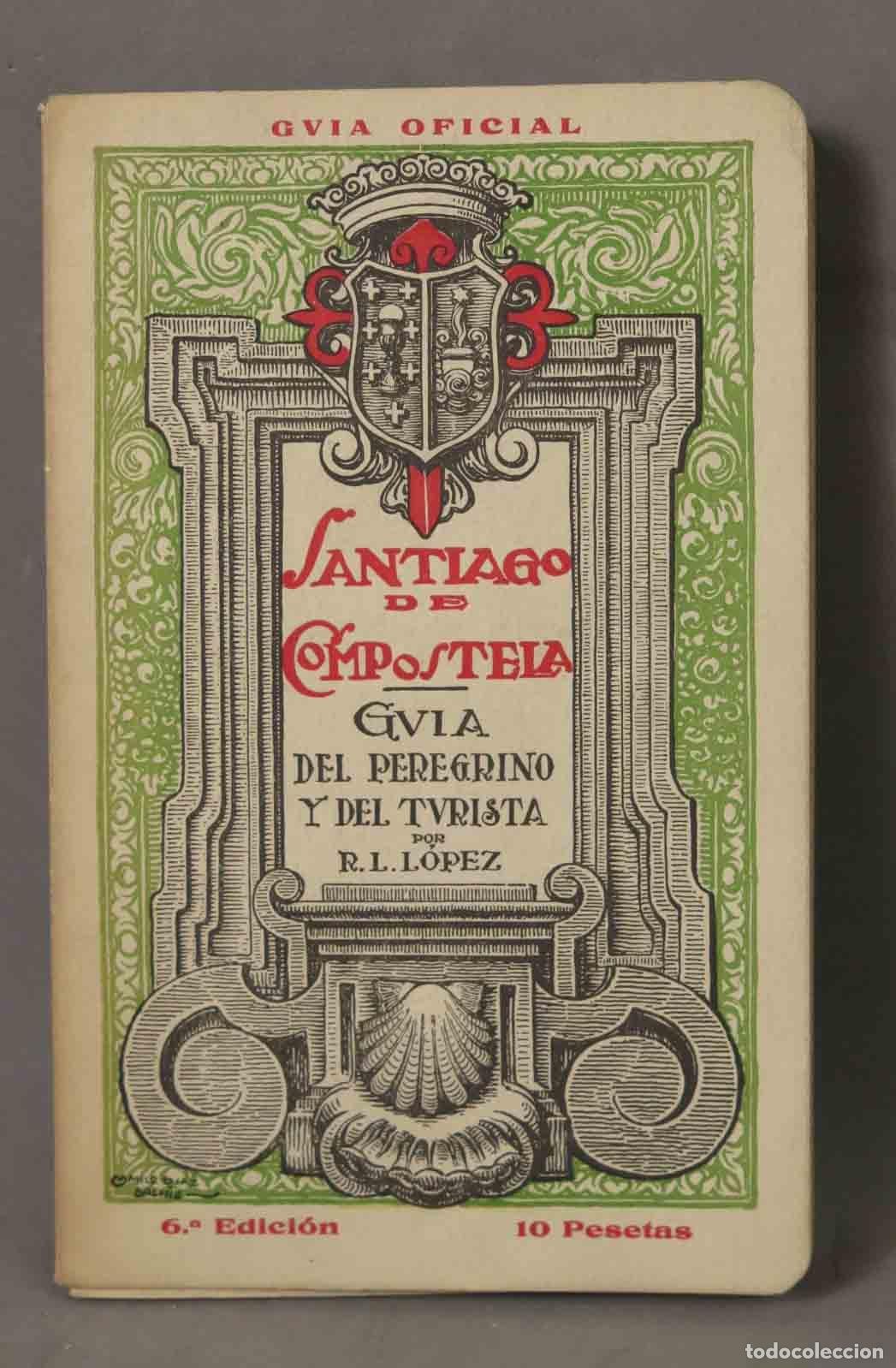 Libros de segunda mano: Santiago de Compostela: Gu&iacute;a del peregrino y del turista - 6.&ordf; Edici&oacute;n - Rom&aacute;n L&oacute;pez y L&oacute;pez - 1943