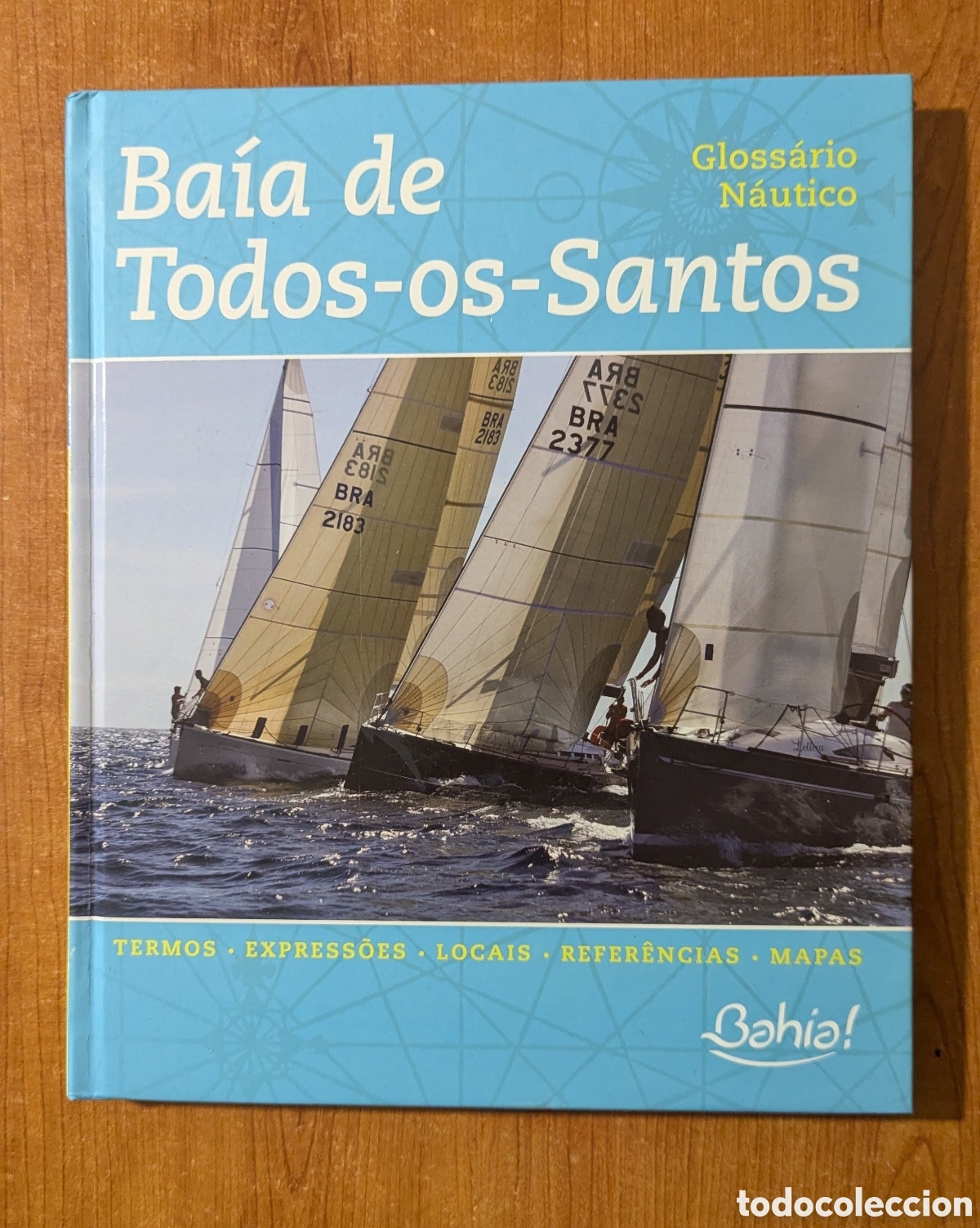 Libros de segunda mano: Ba&iacute;a de Todos-os-Santos. Gloss&aacute;rio N&aacute;utico TERMOS. EXPRESS&Otilde;ES LOCAIS. REFER&Ecirc;NCIAS. MAPAS. Bahia!
