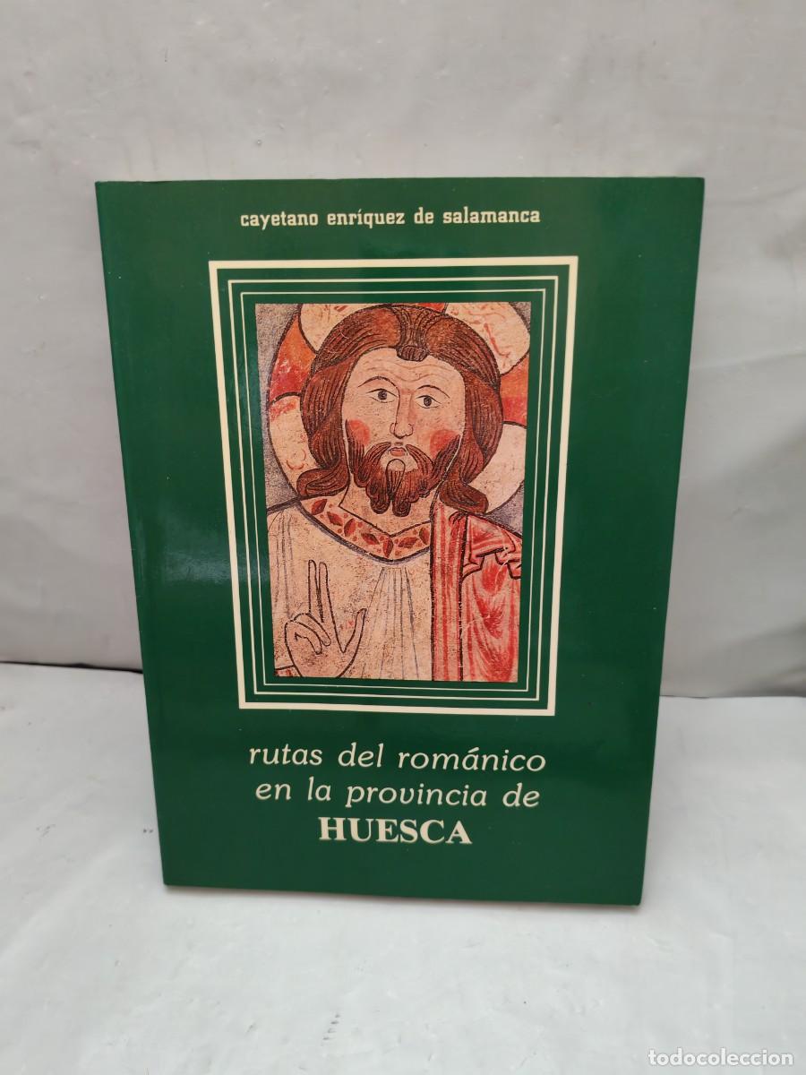 Second hand books: Rutas del rom&aacute;nico en la provincia de Huesca (Dedicatoria y firma aut&oacute;grafa de autor, 1&ordf; edici&oacute;n)