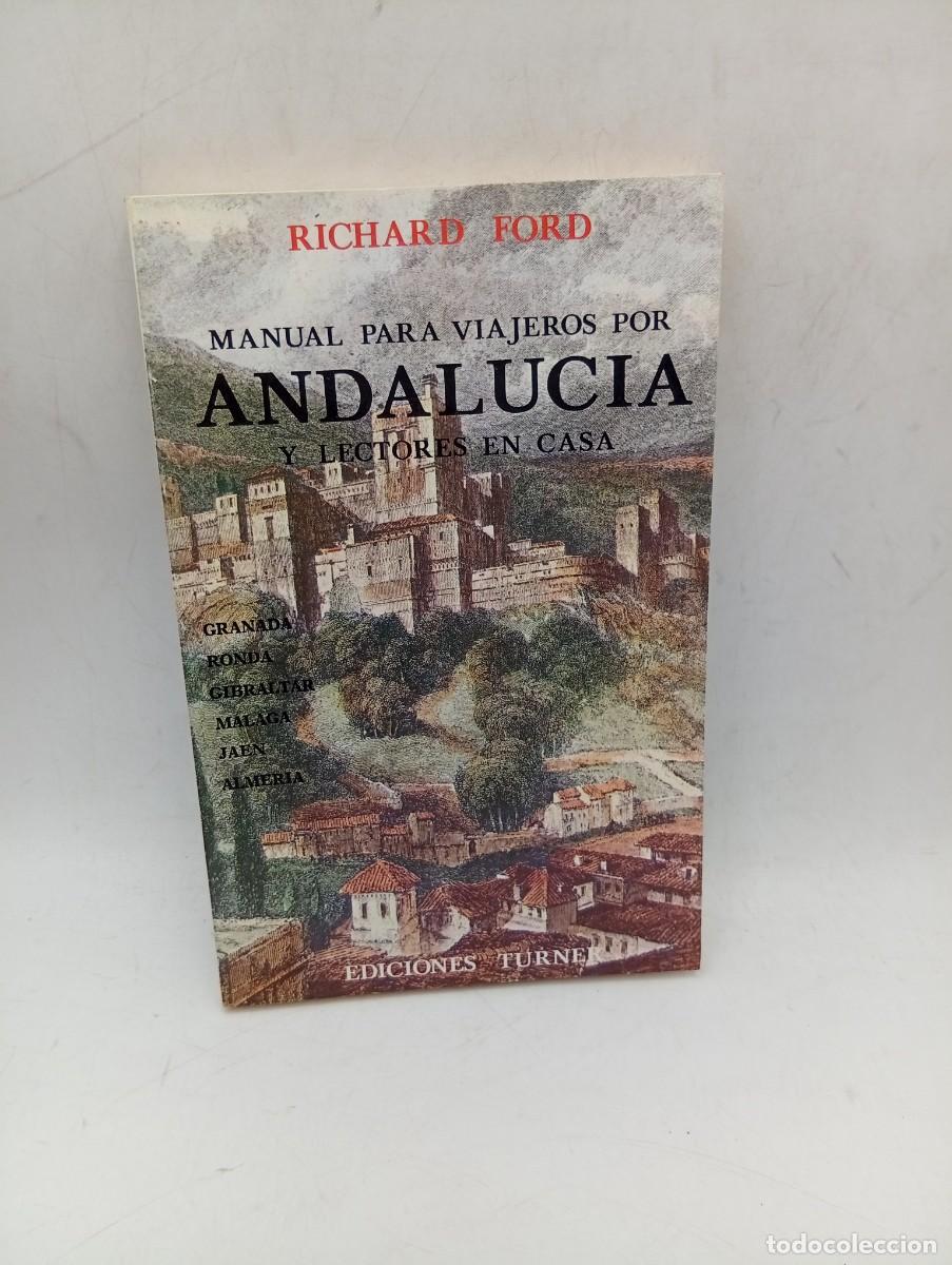 Libros de segunda mano: MANUAL PARA VIAJEROS POR ANDALUCIA Y LECTORES EN CASA. RICHARD FORD. EDICIONES TURNE. 1980. PAGS:183