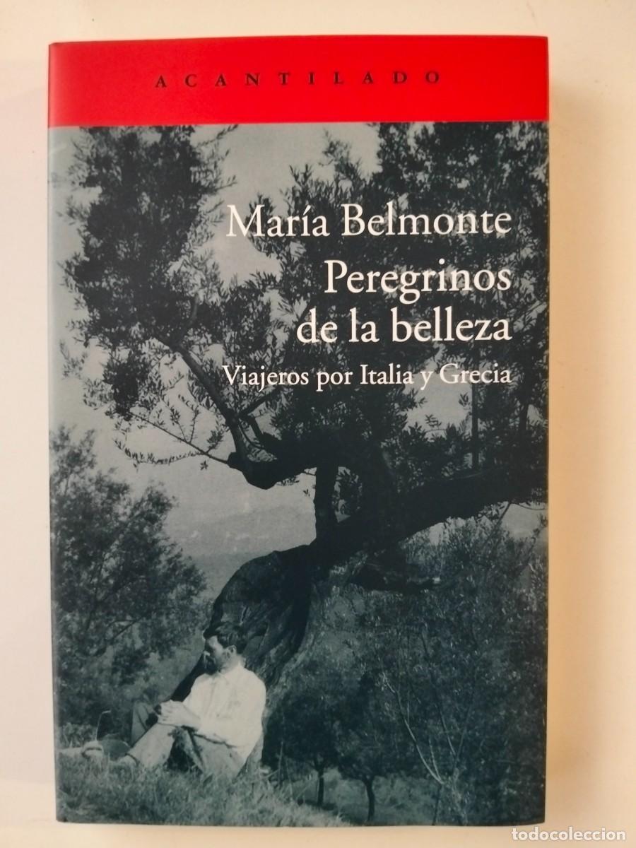 Libros de segunda mano: Peregrinos de la belleza. Viajeros por Italia y Grecia [Mar&iacute;a Belmonte]