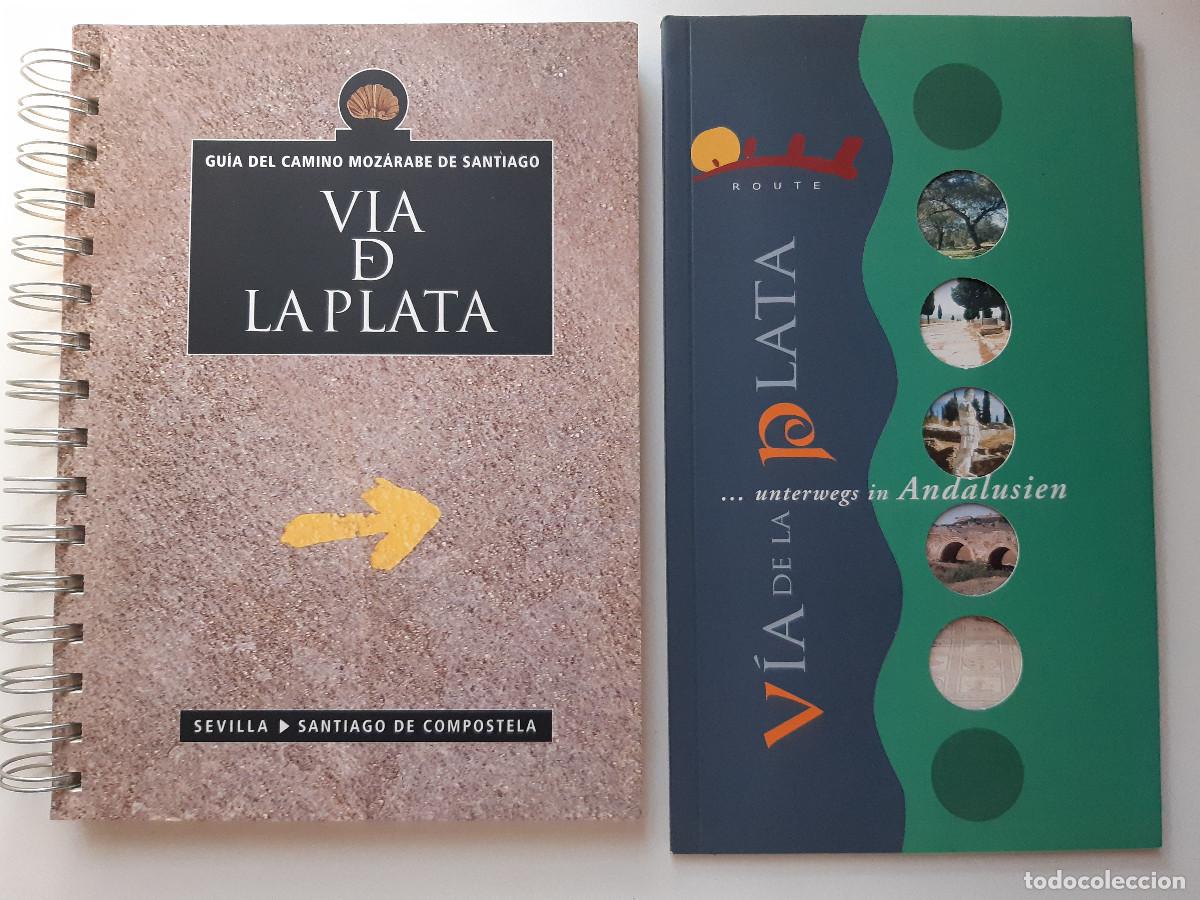Libri di seconda mano: VIA DE LA PLATA GUIA DEL CAMINO MOZARABE DE SANTIAGO DE COMPOSTELA SEVILLA 2001