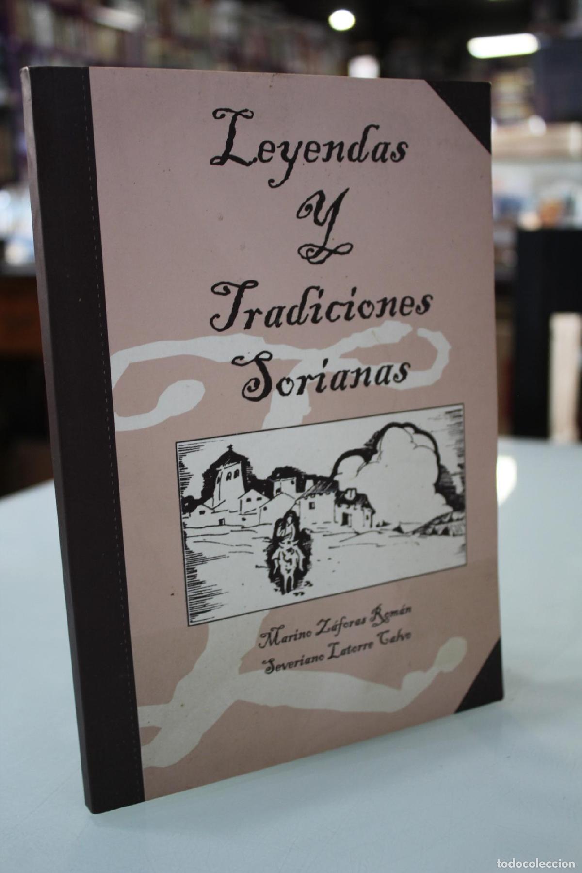 Libros de segunda mano: Leyendas y tradiciones sorianas - Marino Zaforas Rom&aacute;n; Latorre Calvo, Severiano.
