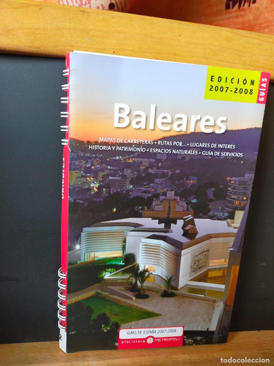 Libros de segunda mano: BALEARES. GUIAS DE ESPA&Ntilde;A 2007-08. BIBLIOTECA METR&Oacute;POLI. FORMATO CUADERNO. CARRETERAS, LUGARES...