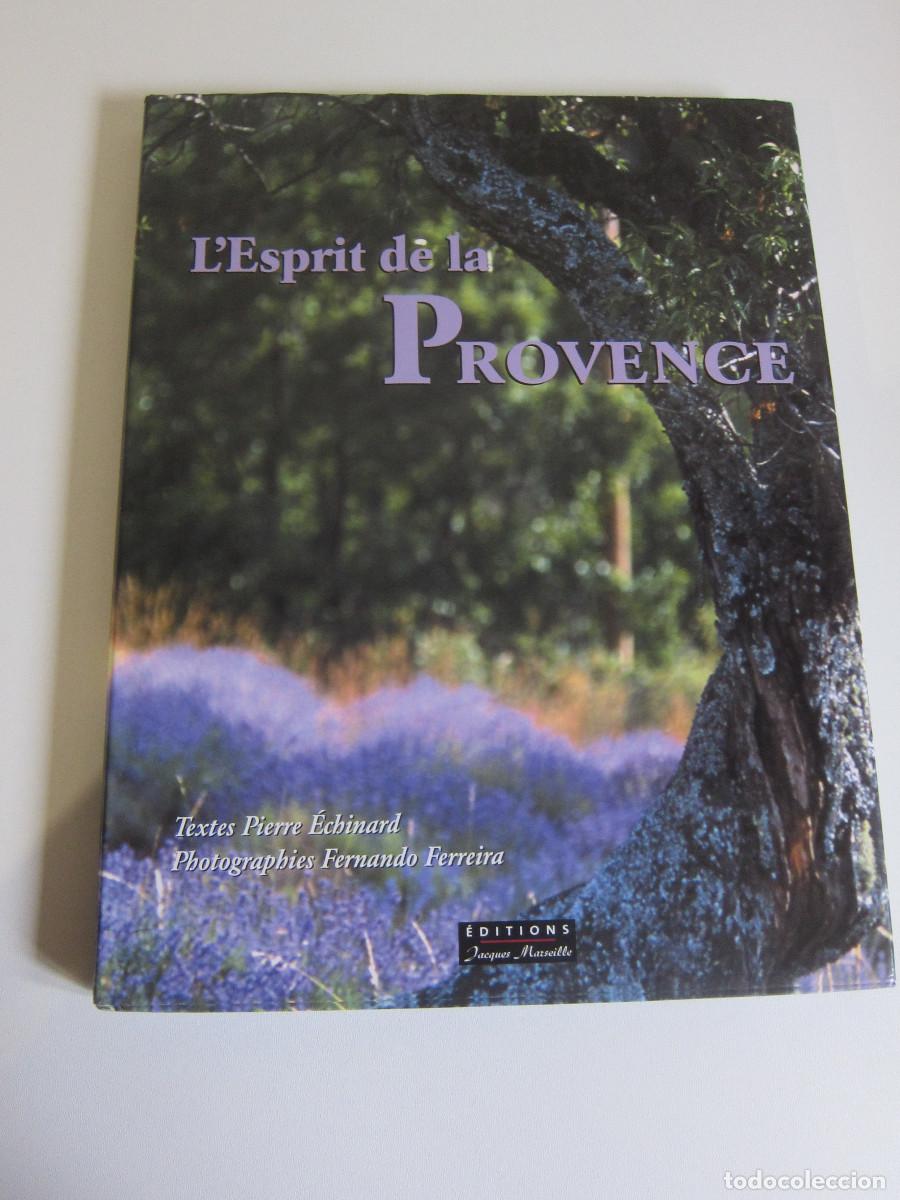 Libros de segunda mano: L'ESPRIT DE LA PROVENCE - PIERRE ECHINARD / FERNANDO FERREIRA (MARSEILLE) VIAJES