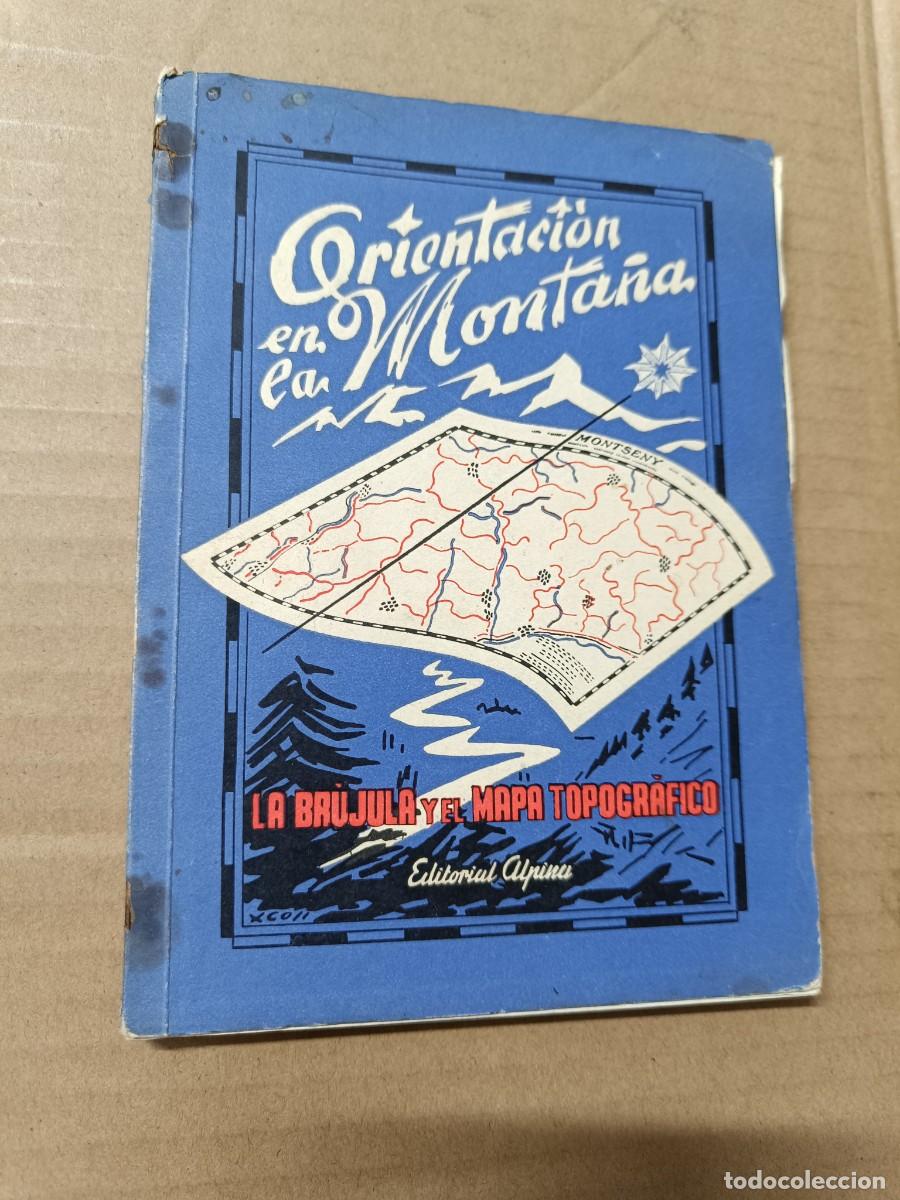 Libros de segunda mano: ANTIGUO LIBRITO, ORIENTACION EN MONTA&Ntilde;A BRUJULA MAPA, EXCURSIONISMO, EDITORIAL ALPINA GRANOLLERS P22