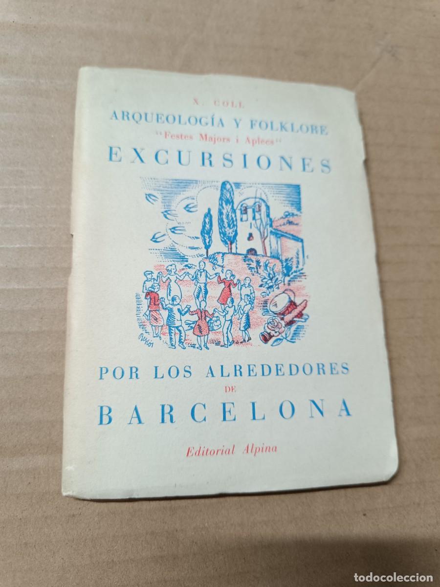 Libros de segunda mano: ANTIGUO LIBRITO GUIA CON MAPA, EXCURSIONES ALREDEDORES BARCELONA 1953, FESTES ARQUEOLOGIA ALPINA P22