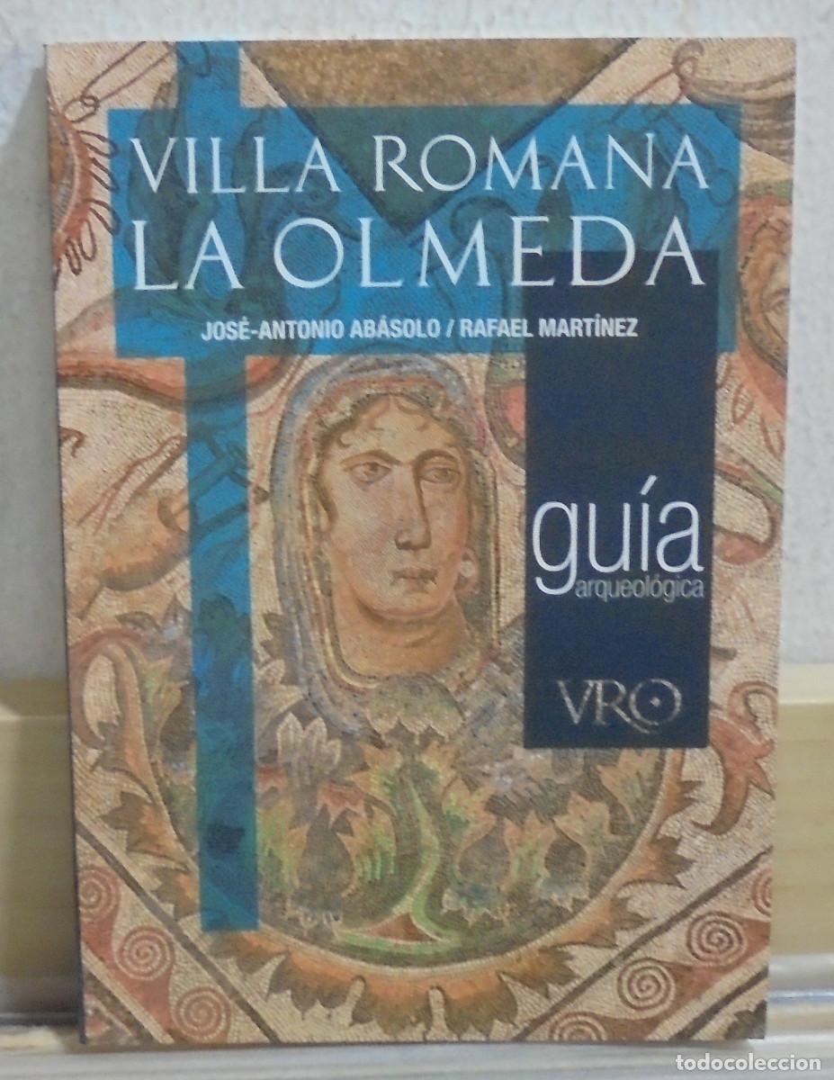 Libros de segunda mano: Villa romana La Olmeda, gu&iacute;a arqueol&oacute;gica. Jos&eacute; Antonio Ab&aacute;solo, Rafael Mart&iacute;nez
