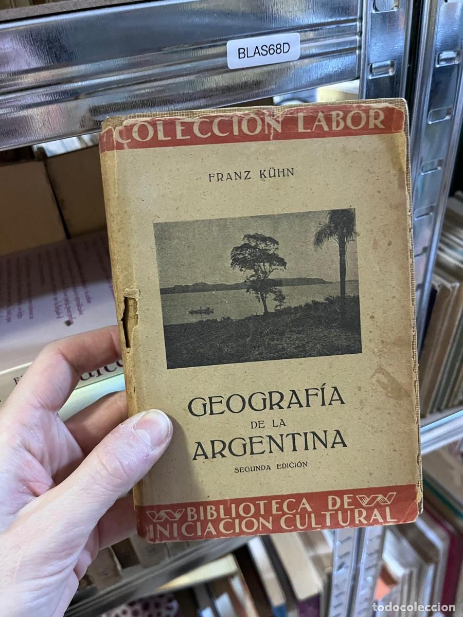 Gebrauchte B&uuml;cher: BLAS68D COLECCION LABOR FRANZ K&Uuml;HN F GEOGRAF&Iacute;A DE LA ARGENTINA SEGUNDA EDICI&Oacute;N