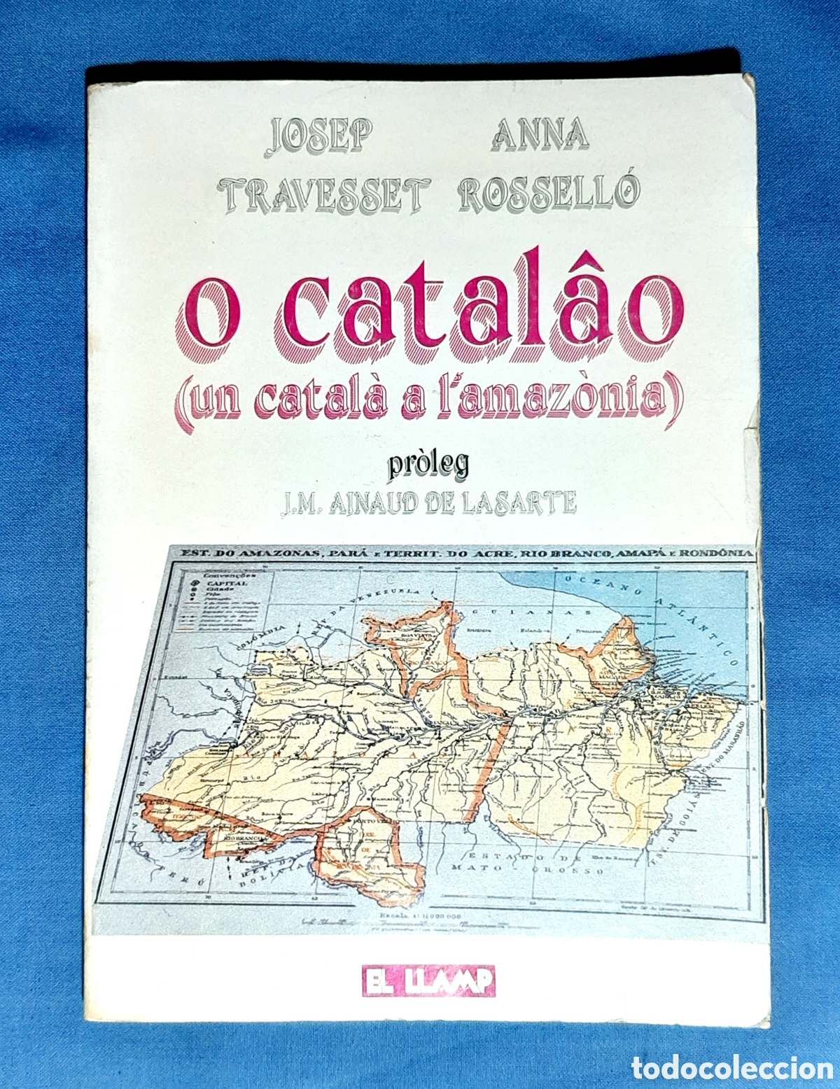 Gebrauchte B&uuml;cher: O CATAL&Acirc;O ( UN CATAL&Agrave; A L'AMAZ&Ograve;NIA ). JOSEP TRAVESSET I ANNA ROSSELL&Oacute;. EL LLAMP 1984.