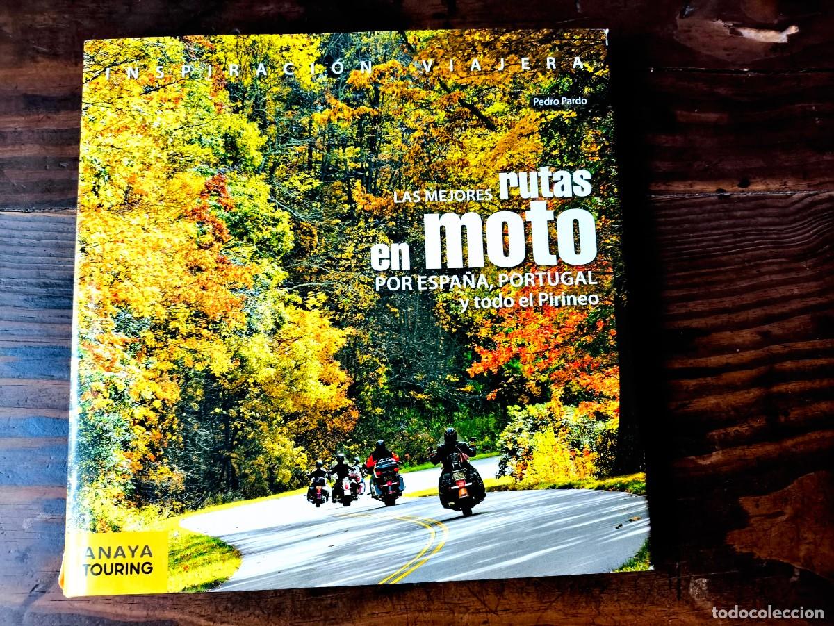 Libros de segunda mano: PEDRO PARDO: LAS MEJORES RUTAS EN MOTO POR ESPA&Ntilde;A, PORTUGAL Y TODO EL PIRINEO - COMO NUEVO