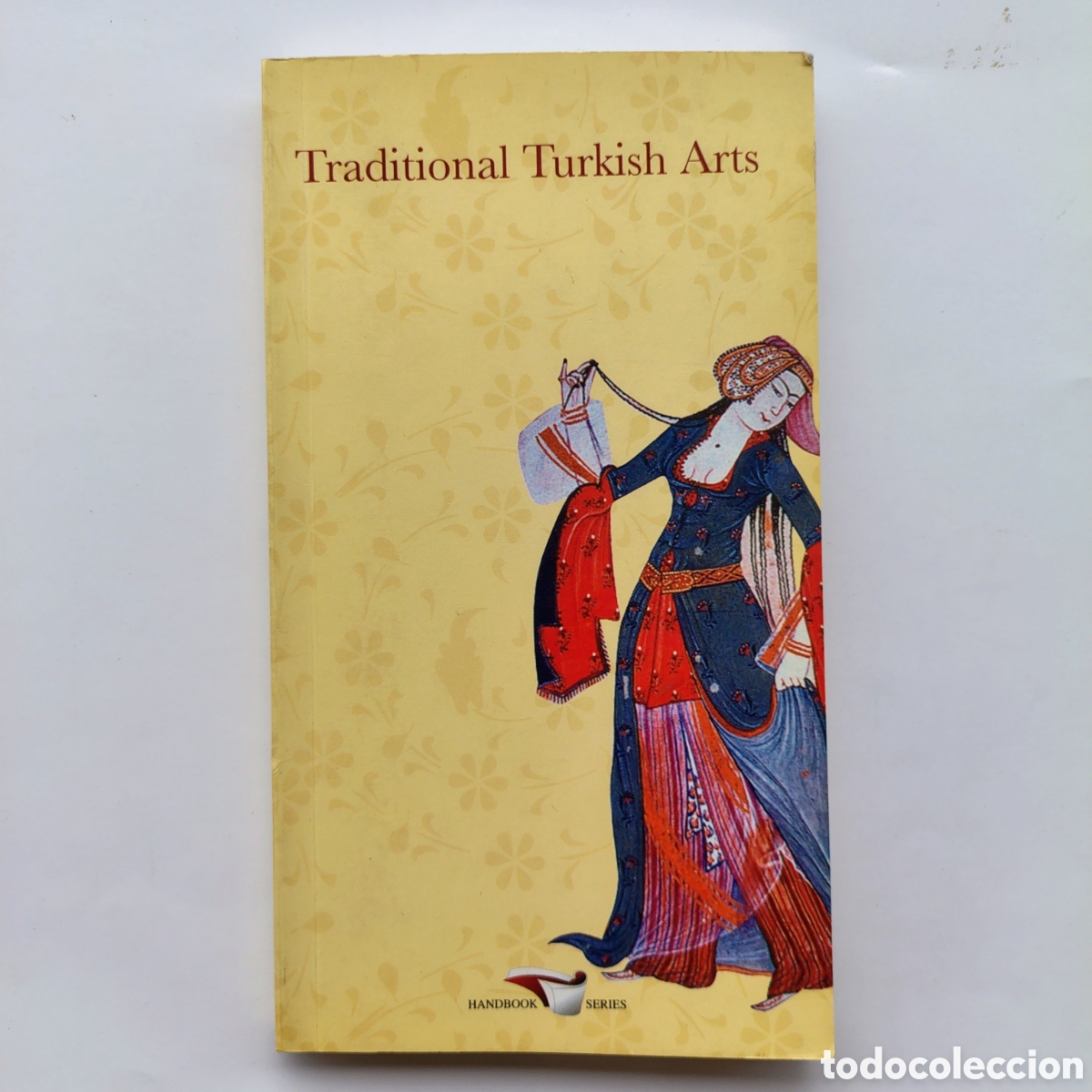 Libros de segunda mano: Traditional Turkish Arts &mdash; Ayla Ersoy | Republic of Turkey (2008)