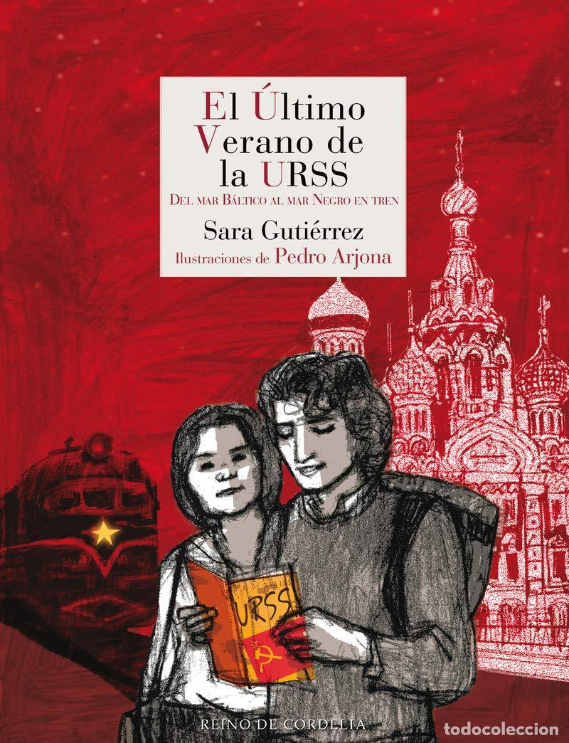 Libros de segunda mano: El &uacute;ltimo verano de la URSS: Del mar B&aacute;ltico al mar Negro en tren: 142 (Literatura Reino de Cordelia