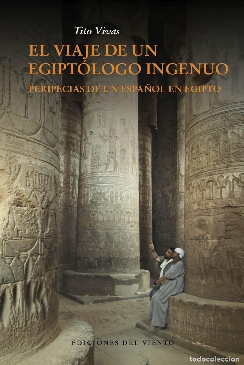 Libros de segunda mano: El viaje de un egipt&oacute;logo ingenuo
