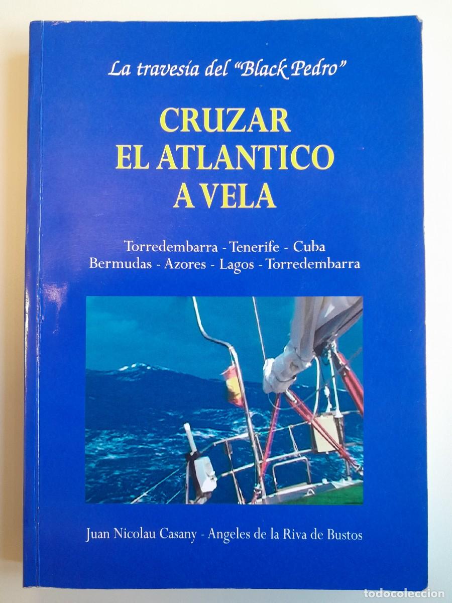 Libros de segunda mano: Libro &rdquo;Cruzar el Atl&aacute;ntico a vela. La traves&iacute;a del Black Pedro&rdquo;.