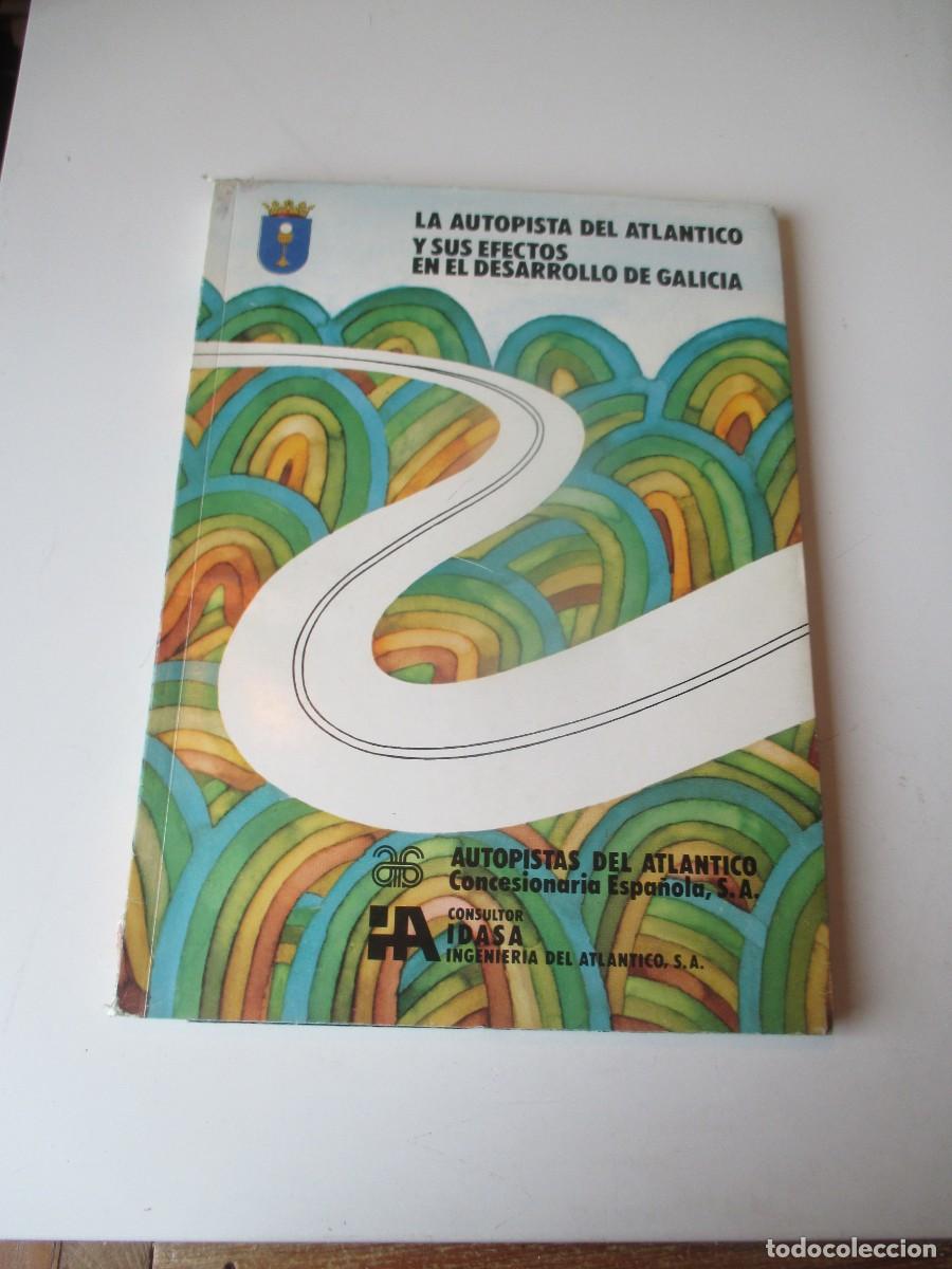 Libros de segunda mano: La autopista del Atl&aacute;ntico y sus efectos en el desarrollo de Galicia W40067