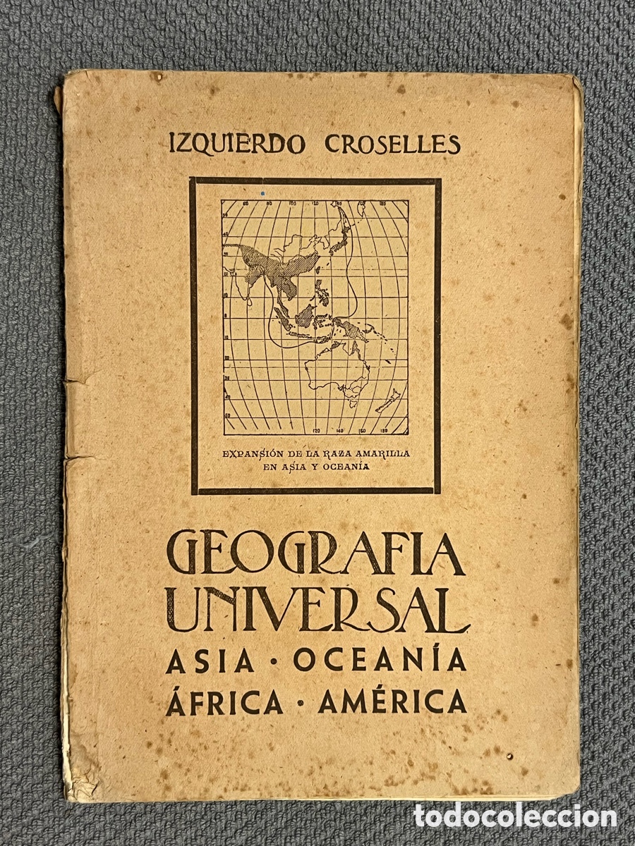 Second hand books: GEOGRAFIA UNIVERSAL ASIA, OCEANIA, &Aacute;FRICA, AM&Eacute;RICA. Izquierdo Croselles (a.1945)