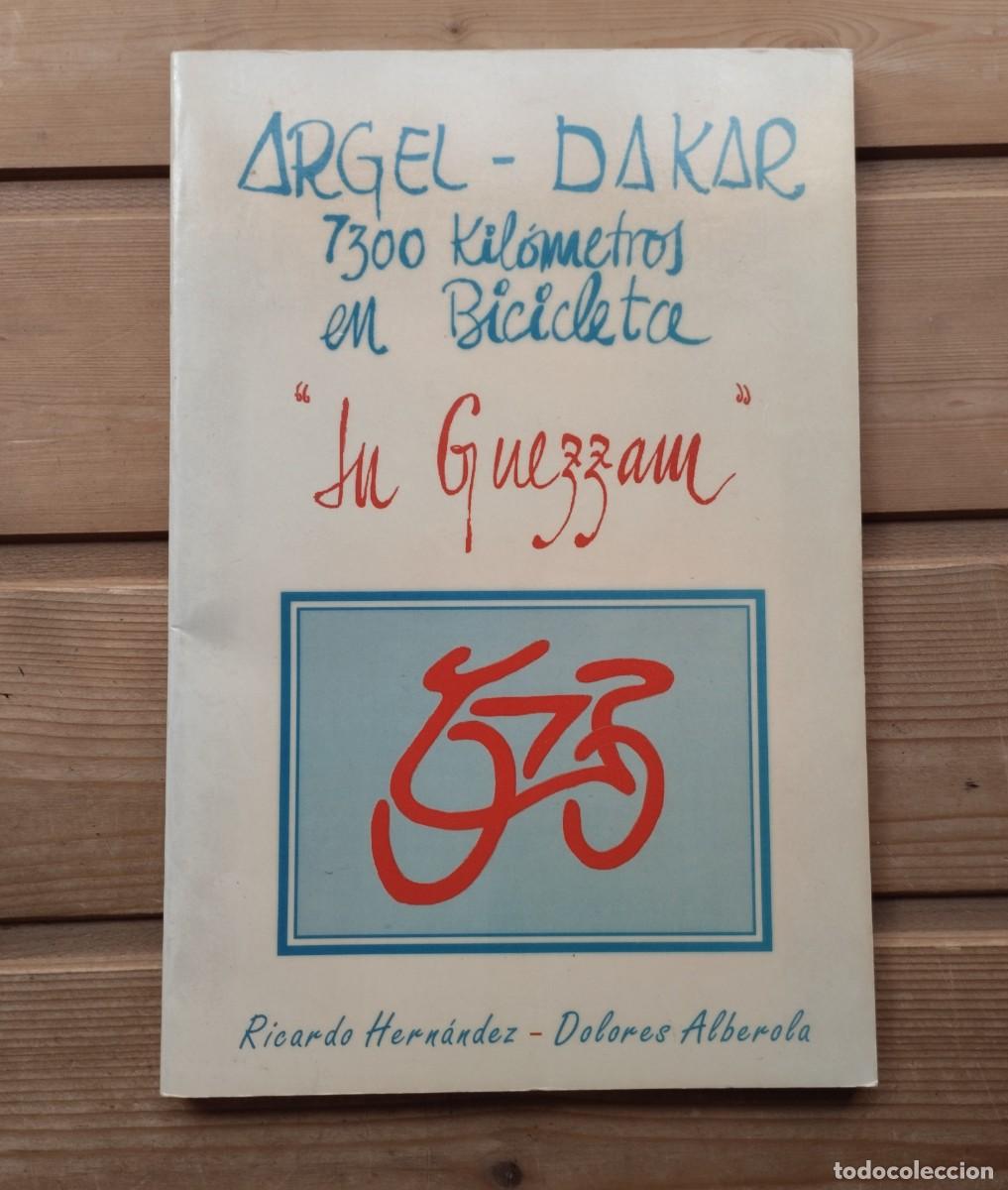 Libri di seconda mano: Libro ARGEL-DAKAR. 7300 kil&oacute;metros en bicicleta. De Ricardo Hern&aacute;ndez y Dolores Alberola. 1990