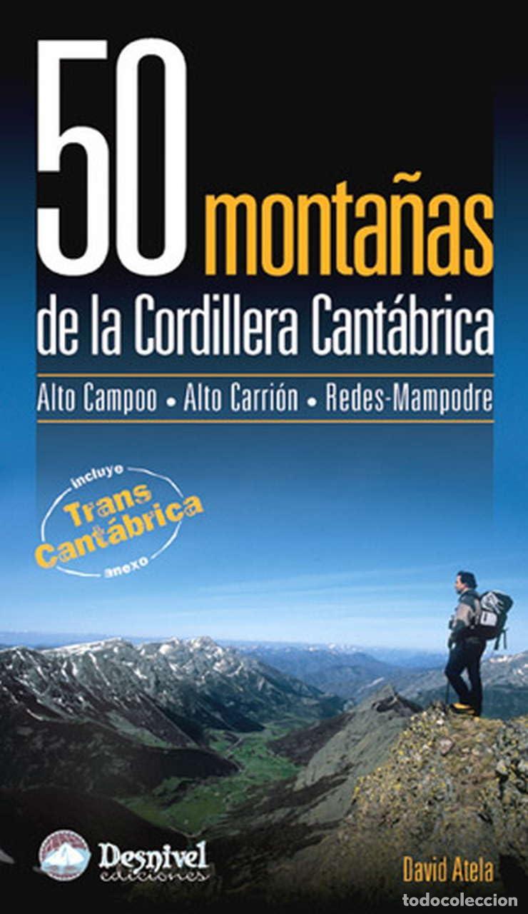 Libros de segunda mano: 50 monta&ntilde;as de la Cordillera Cant&aacute;brica: Alto Campoo, Alto Carri&oacute;n, Redes Mampodre (Gu&iacute;as monta&ntilde;eras