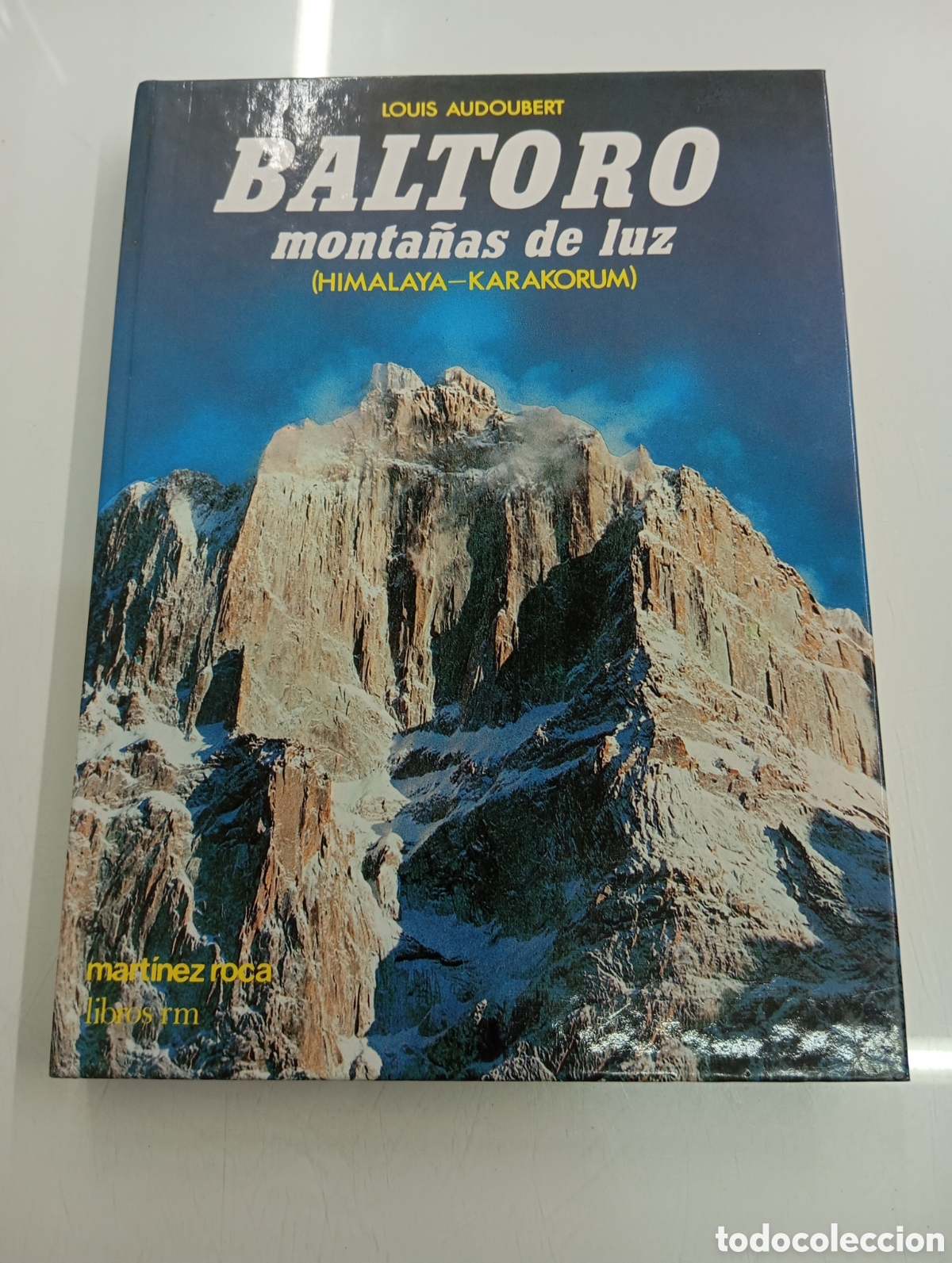 Libros de segunda mano: Baltoro monta&ntilde;as de luz Himalaya Karakorum Louis Audoubert LIBROS RM 1984 1&ordf; ED. ALPINISMO CIMA 8000