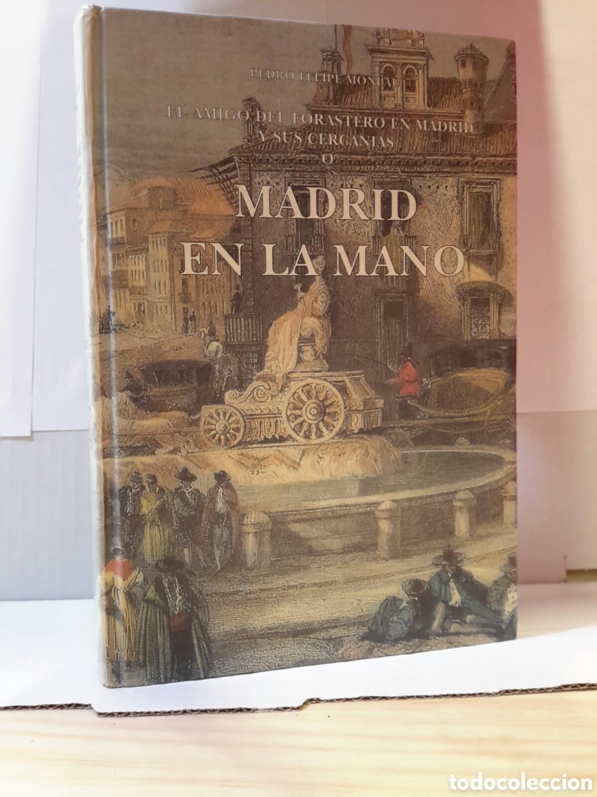 Livres d'occasion: Pedro Felipe Monlau - El amigo del forastero en Madrid y su cercanias o Madrid en la mano
